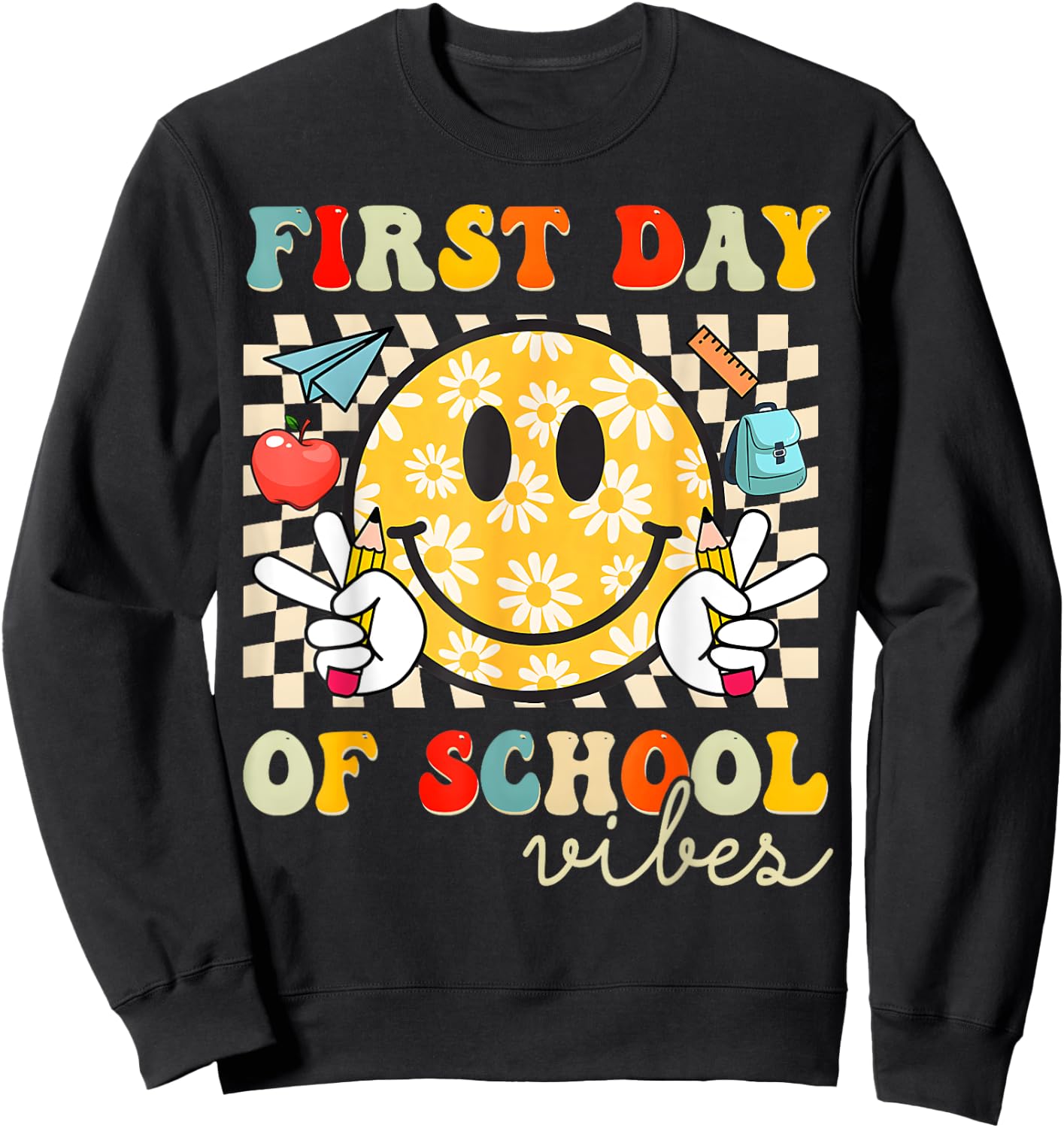 First Day Of School Vibes Back To School Teachers Students Sweatshirt - Sweatshirt | Black