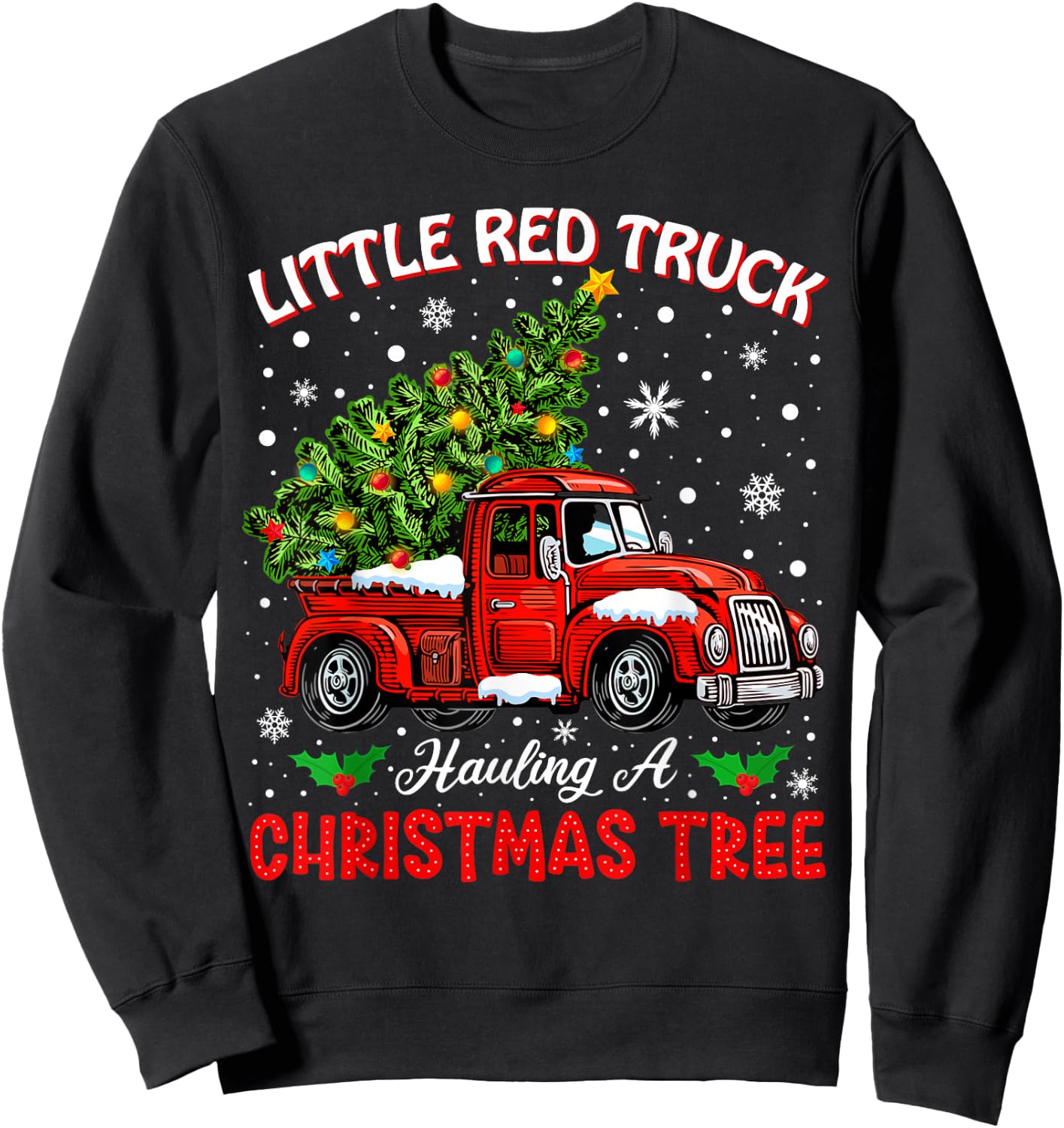 Little Red Truck Hauling A Christmas Tree Sweatshirt - Sweatshirt | Black