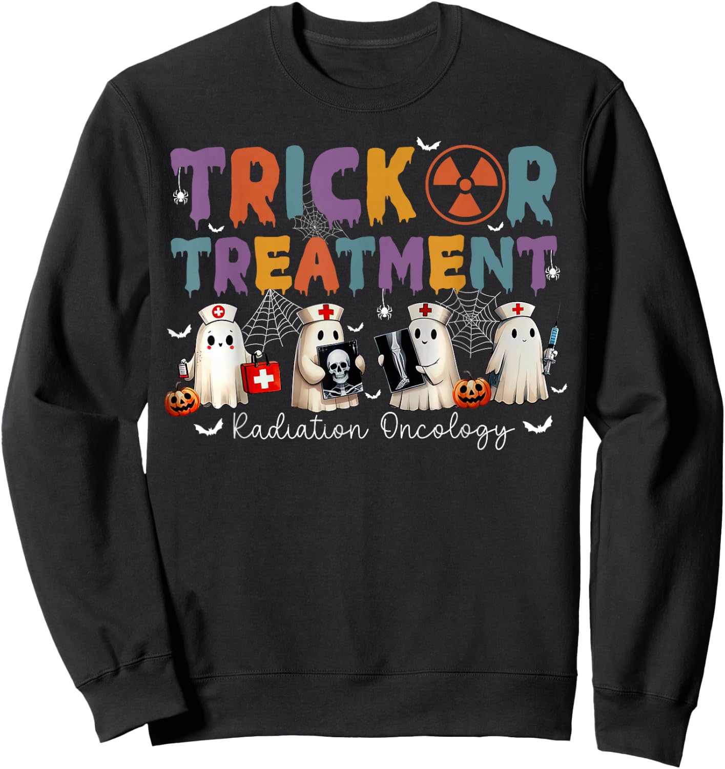 Trick Or Treatment Radiation Oncology Halloween Rad Therapy Sweatshirt - Sweatshirt | Black