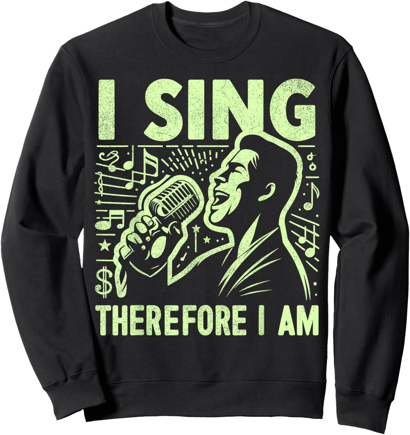 I Sing Therefore I Am Vocalist Sweatshirt - Sweatshirt | Black