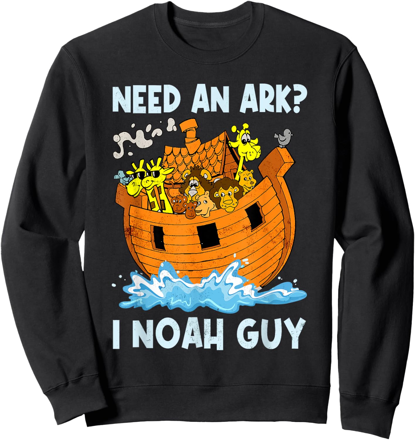 Need An Ark I Noah Guy Retro Christian Religion Bible Verse Sweatshirt - Sweatshirt | Black