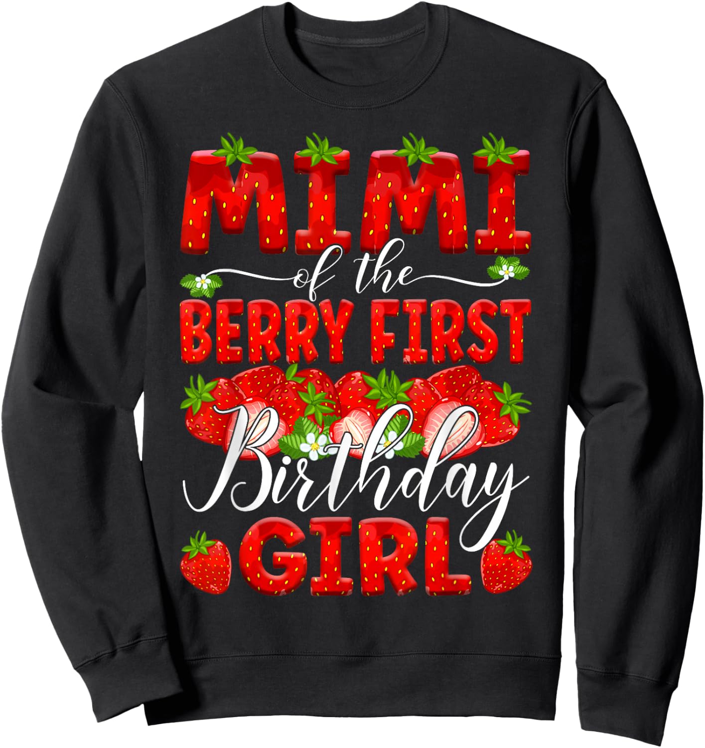 Mimi Of The Berry First Birthday Of Girl Strawberry Grandma Sweatshirt - Sweatshirt | Black