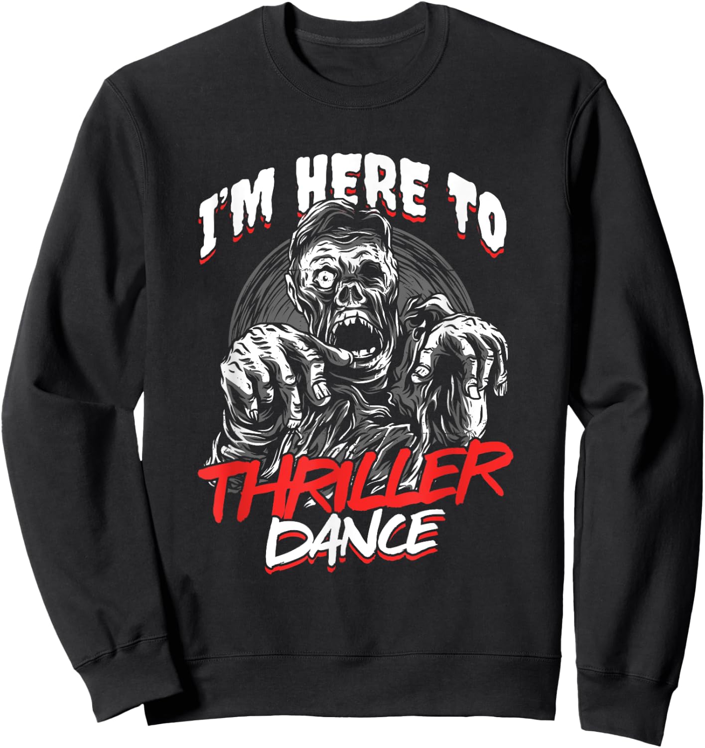 Zombie Undead Halloween Thriller Dance Trick Or Treat Sweatshirt - Sweatshirt | Black