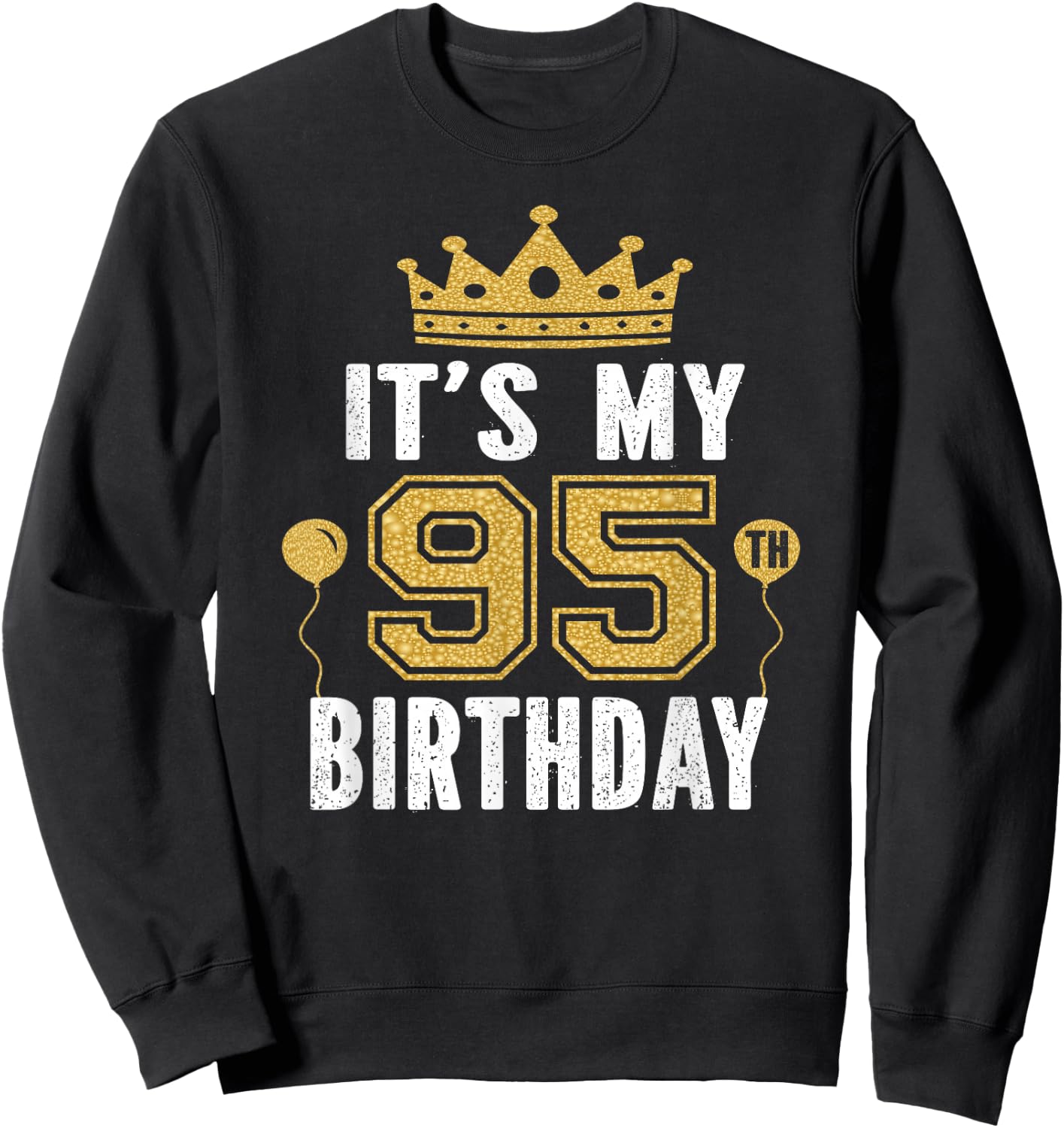 It's My 95th Birthday Gift 95 Years Old Man And Woman Sweatshirt - Sweatshirt | Black