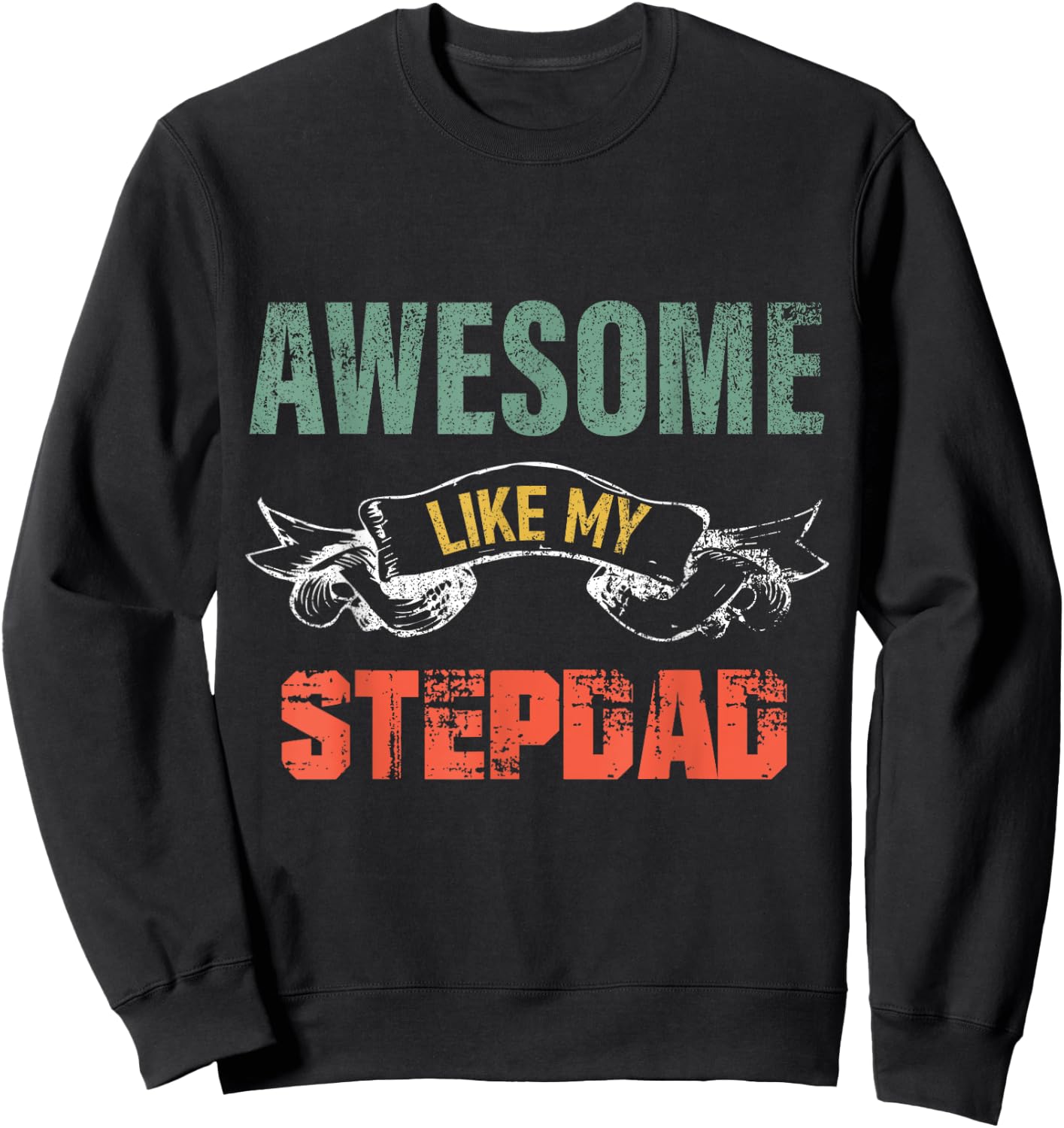 Awesome Like My stepdad father's day gift form stepdaughter Sweatshirt - Sweatshirt | Black
