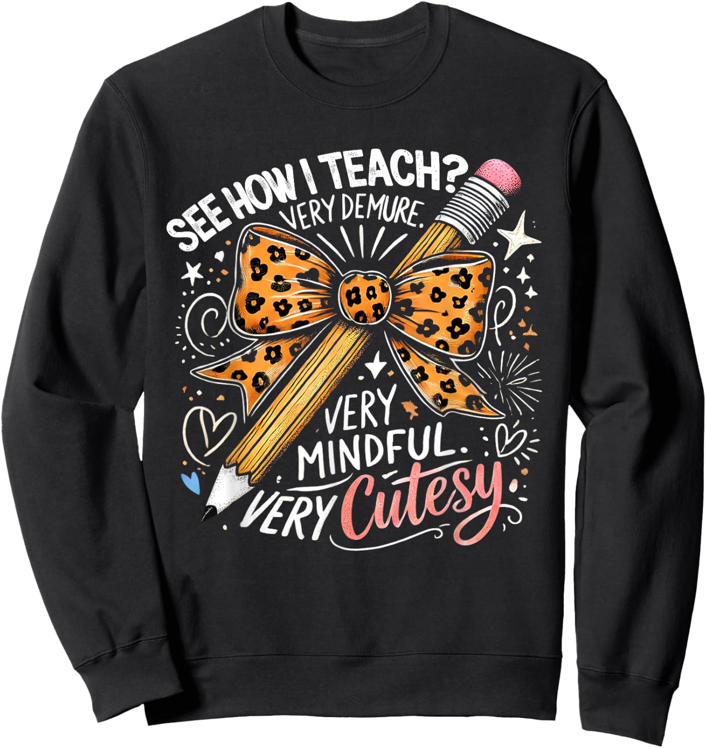 See How I Teach Very Demure very Mindful Very Cutesy Teacher Sweatshirt - Sweatshirt | Black