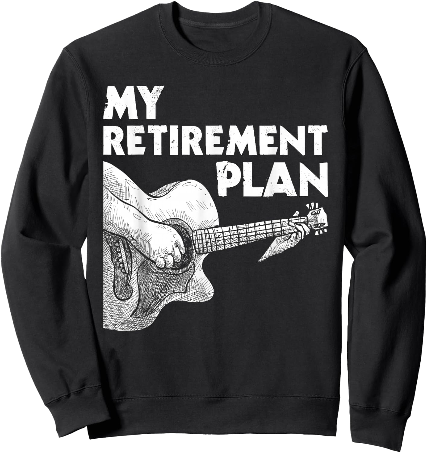 My Retirement Plan - Guitar Player Guitarist Musician Sweatshirt - Sweatshirt | Black