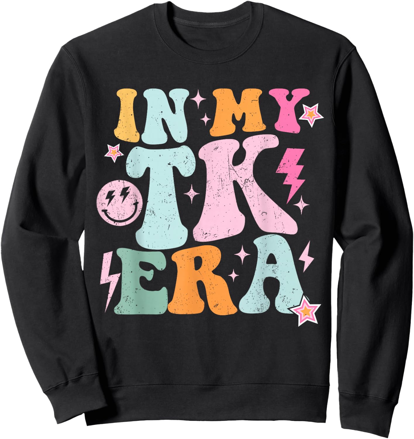 In My TK Era Transitional Kindergaten Student Teacher TK Era Sweatshirt - Sweatshirt | Black
