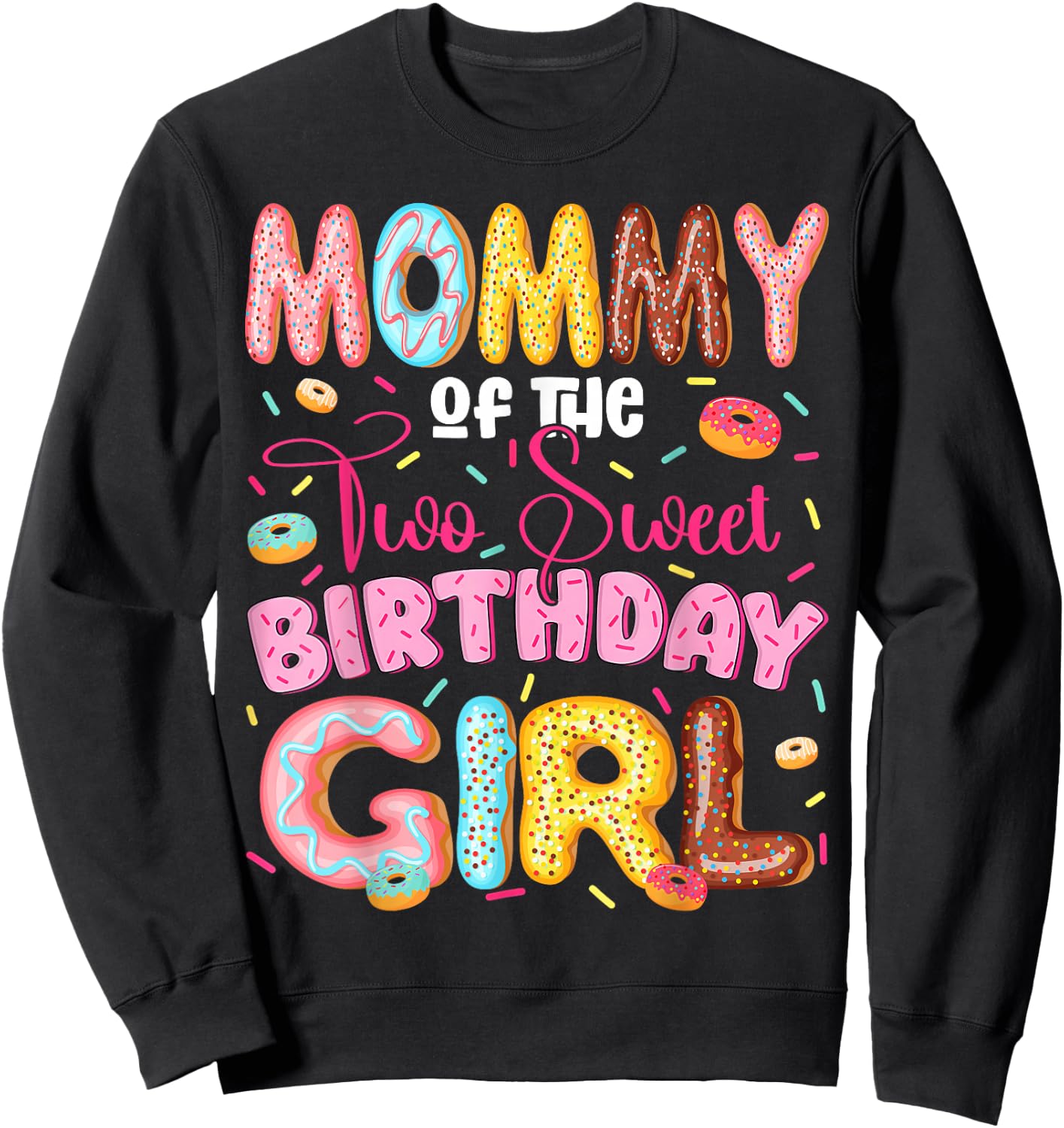 Mommy of The Two Sweet 2nd Birthday Girl Donut Lover Sweatshirt - Sweatshirt | Black