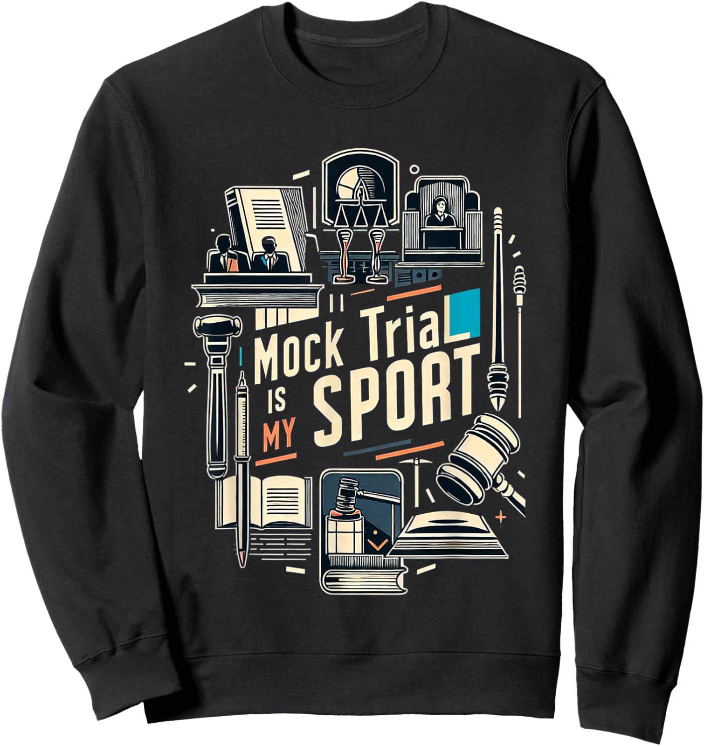 Mock Trial Is My Sport Law School Debate Lawyer Sweatshirt - Sweatshirt | Black