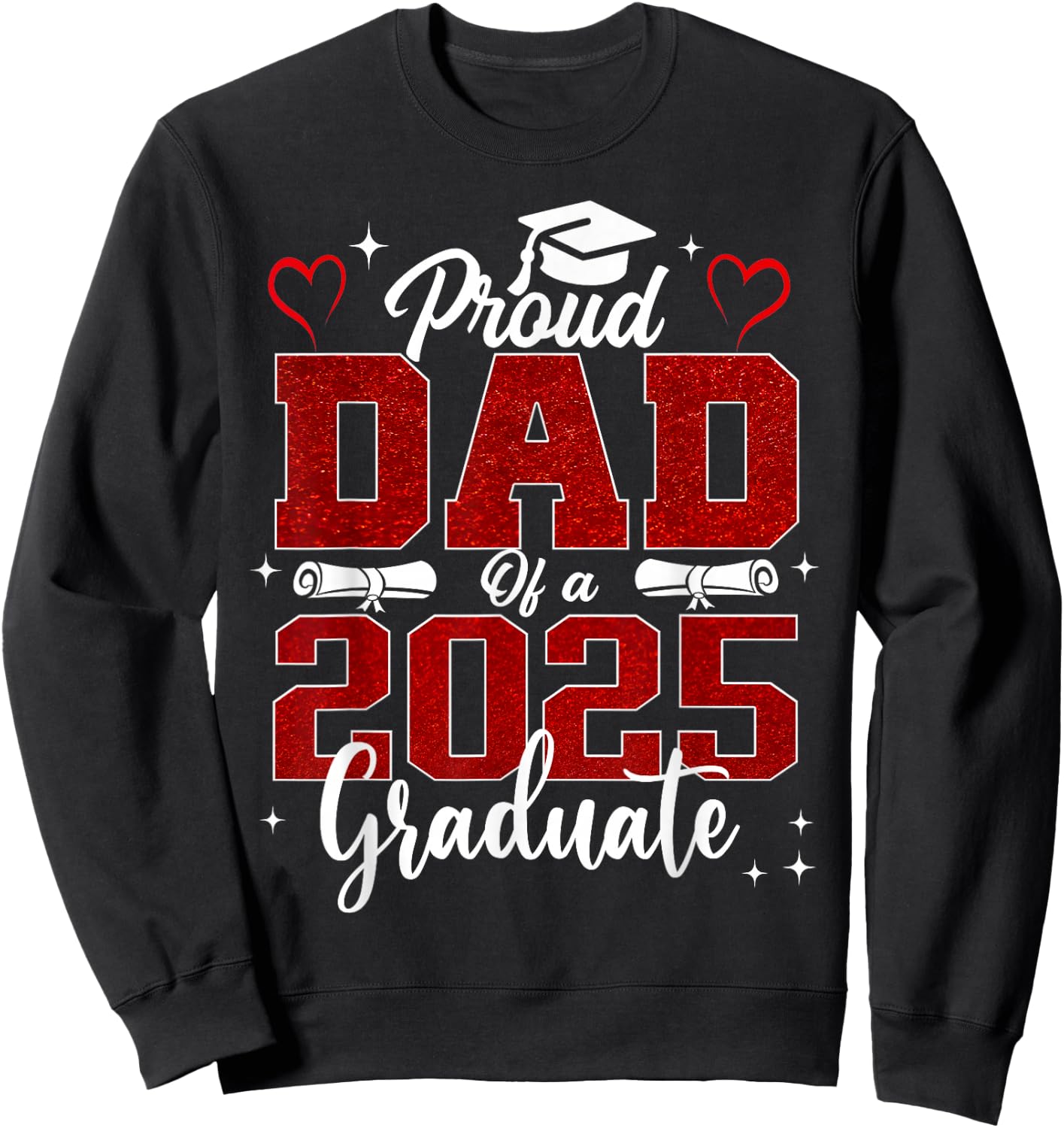Senior Dad 2025 Graduation Proud Dad of a 2025 graduate Sweatshirt - Sweatshirt | Black