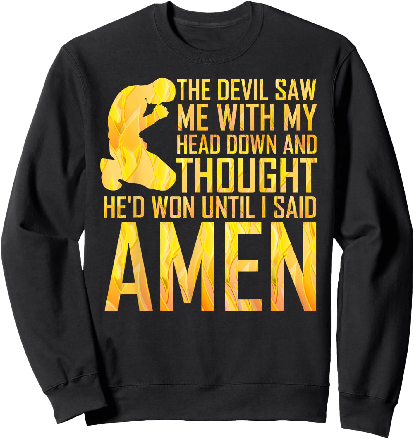 Christian Religious Devil Thought He'd Won Say Amen Sweatshirt - Sweatshirt | Black