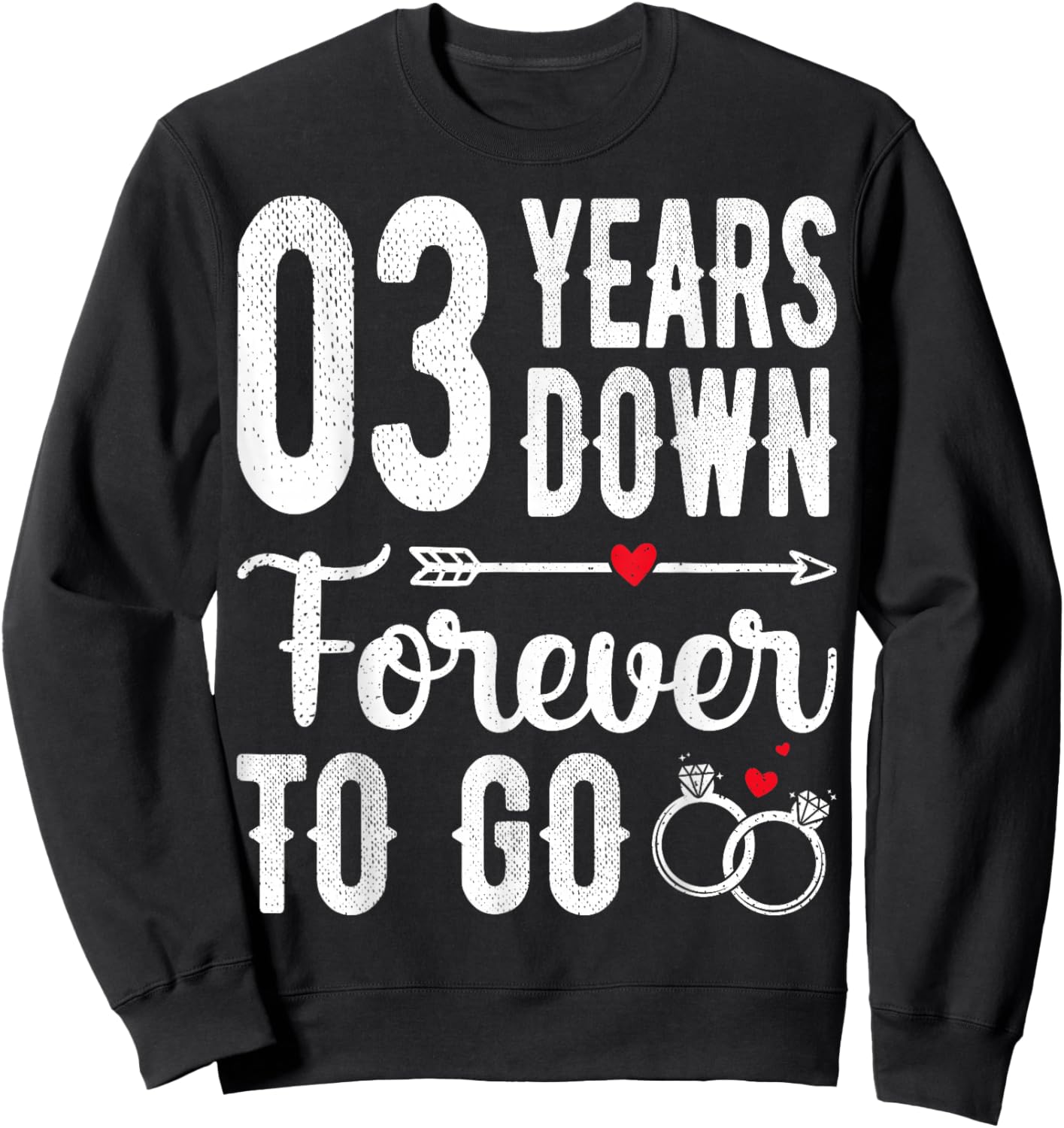 3 Years Down Forever To Go - Couple 3rd Wedding Anniversary Sweatshirt - Sweatshirt | Black