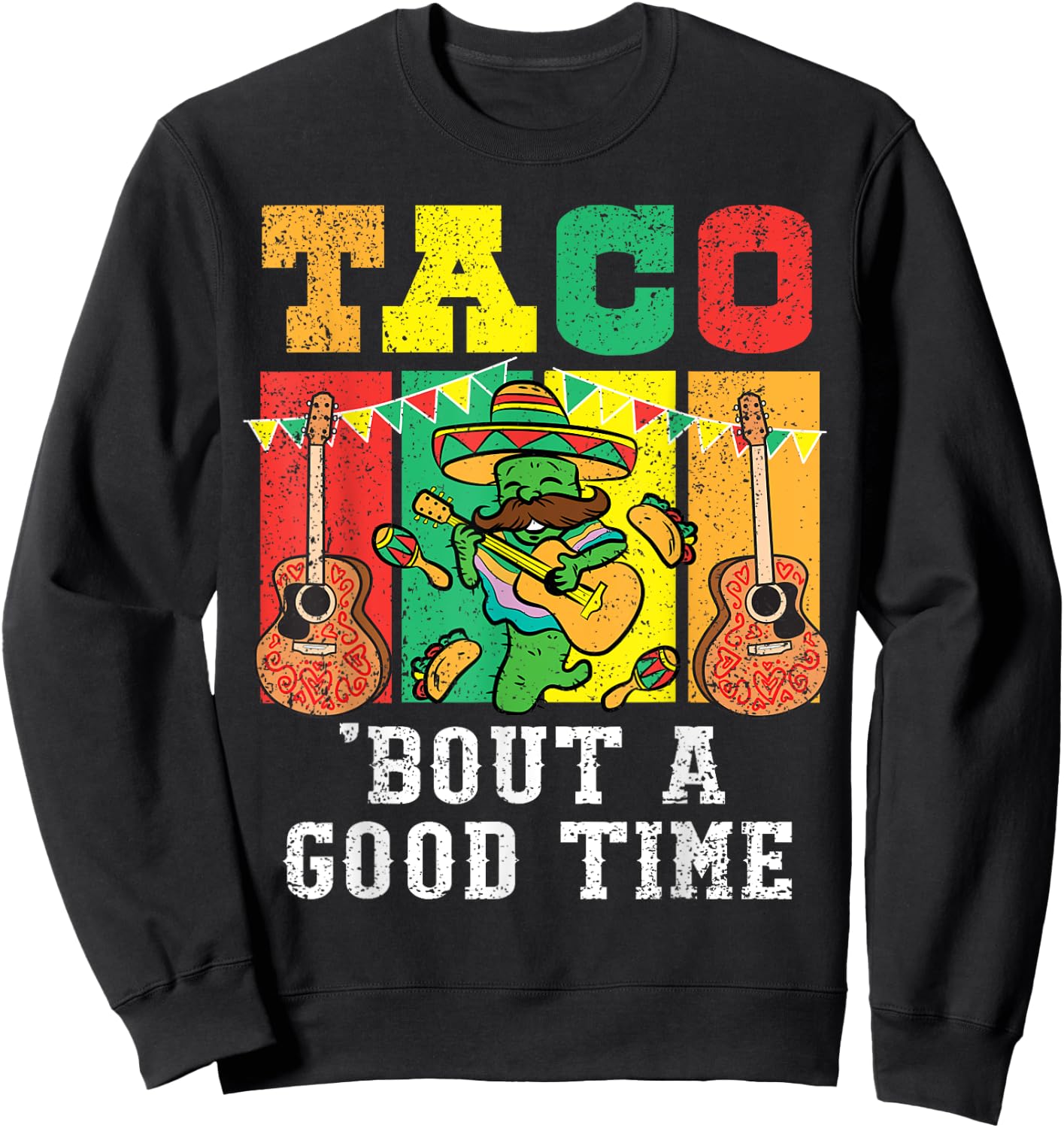 Taco Bout A Good Time Cinco De Mayo Mariachi Mexican Fiesta Sweatshirt - Sweatshirt | Black