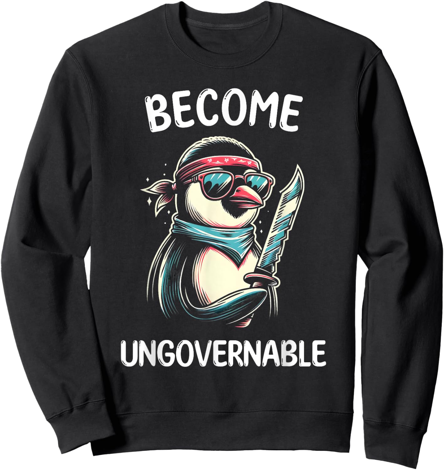 Become Ungovernable Meme - Funny Penguin Meme Retro Vintage Sweatshirt - Sweatshirt | Black