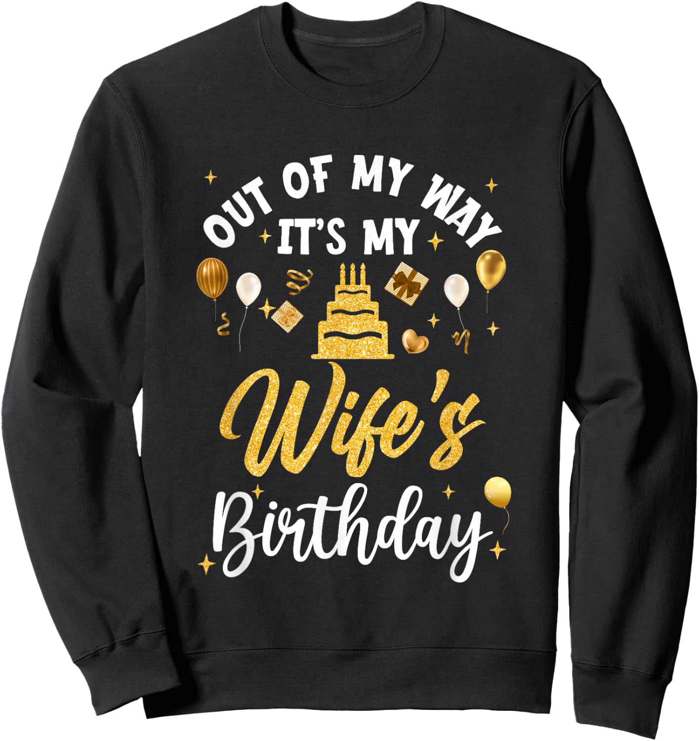 Out of My Way It's My Wife Birthday Party Matching Sweatshirt - Sweatshirt | Black