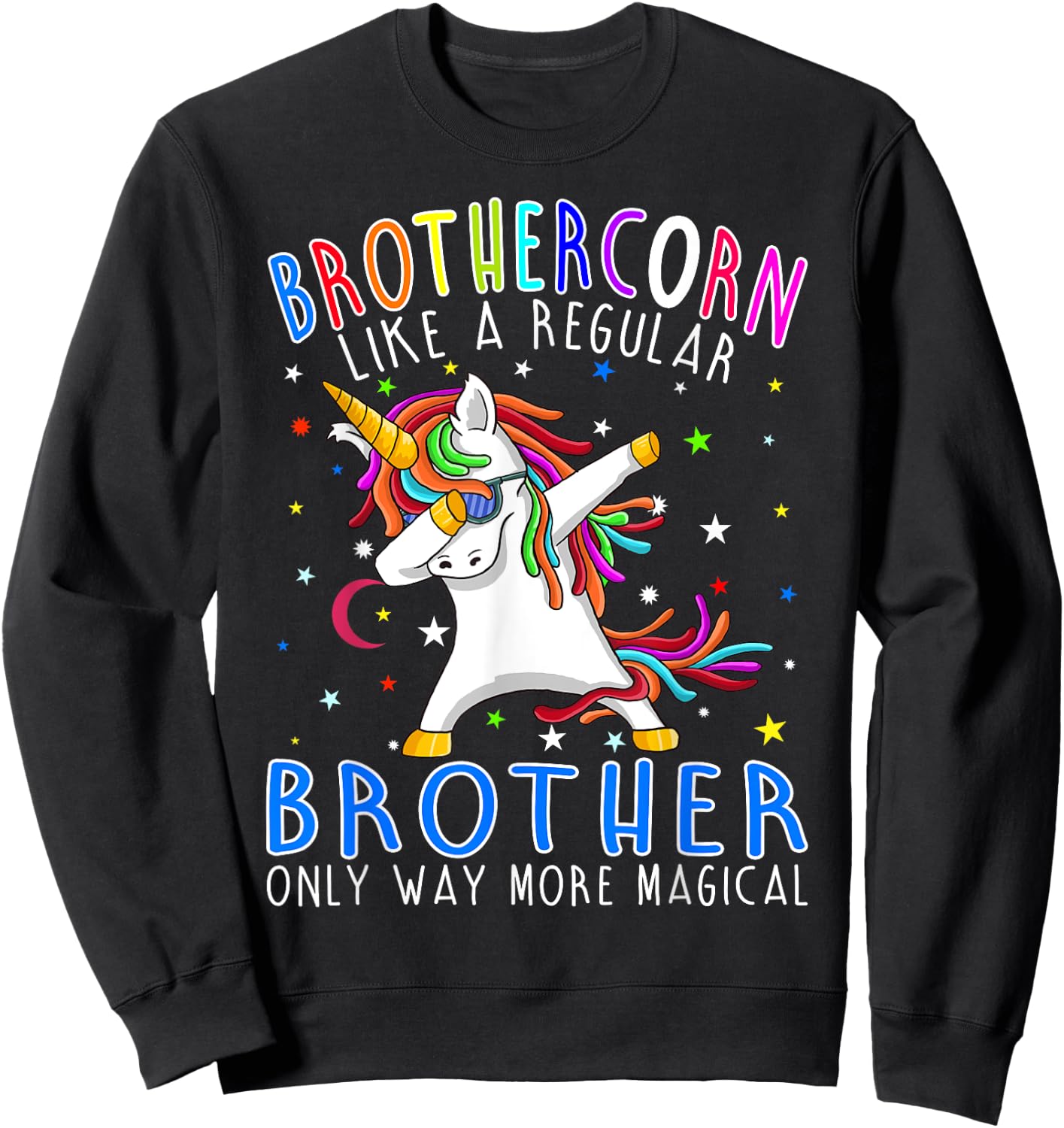 Brothercorn Like A Regular Brother Only Way More Magical Sweatshirt - Sweatshirt | Black