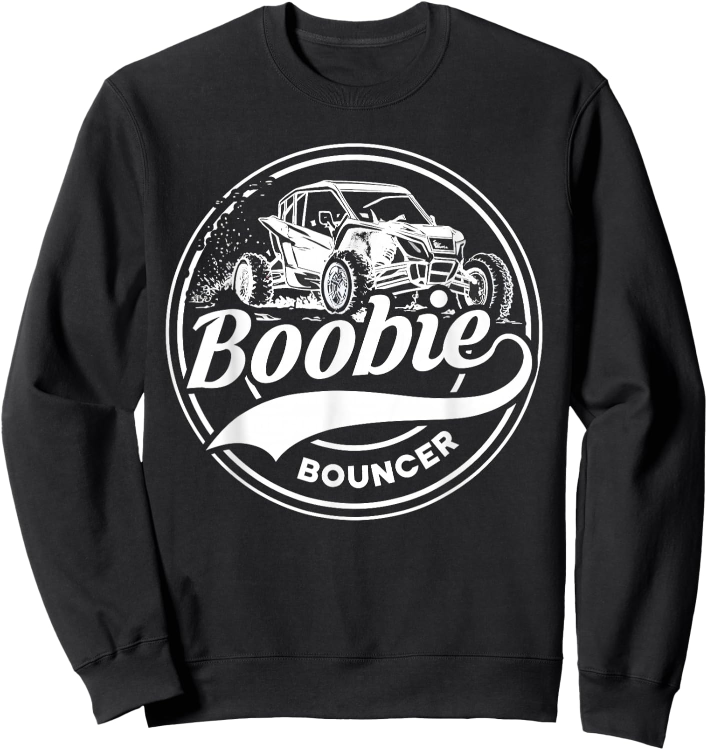 Boobie Bouncer Vintage Mudding UTV Off Roading 4 Wheeling Sweatshirt - Sweatshirt | Black