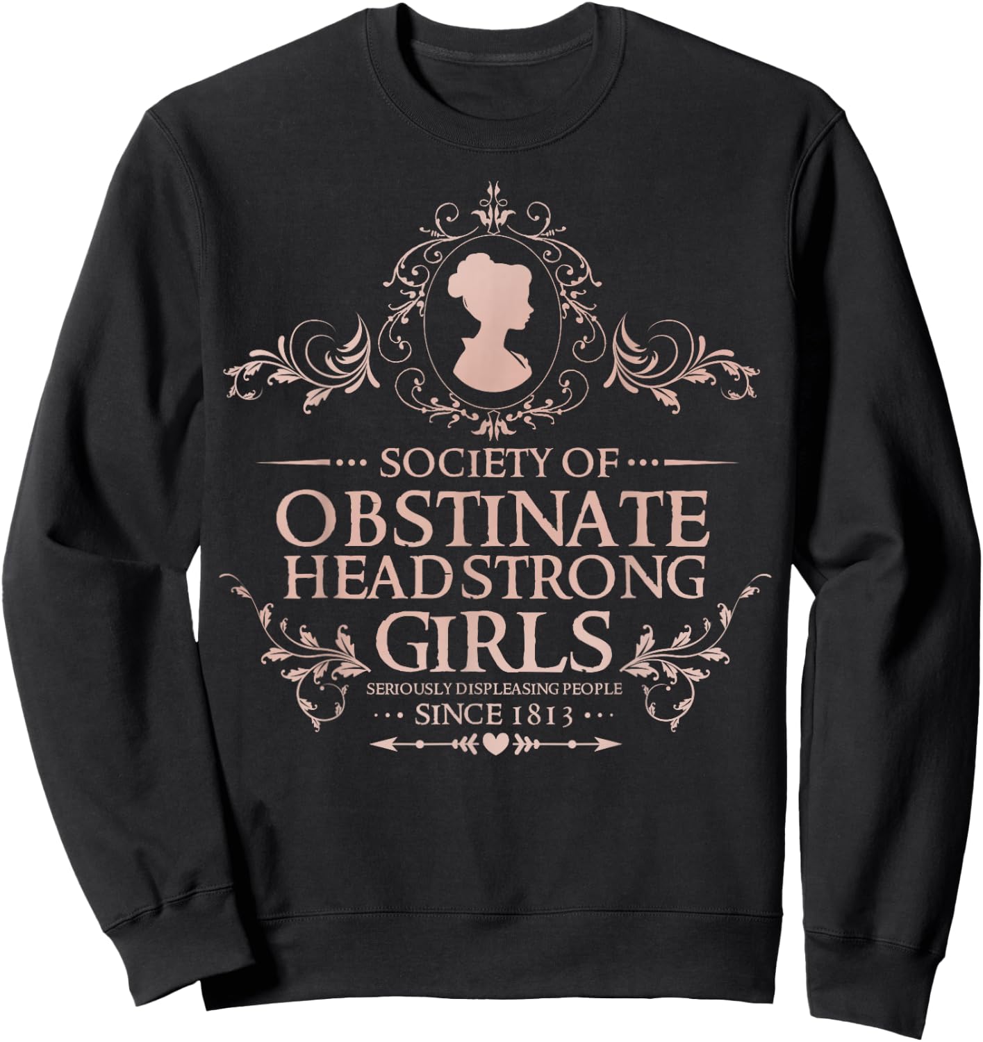 Jane Austen - Society of Obstinate Headstrong Girls Sweatshirt - Sweatshirt | Black