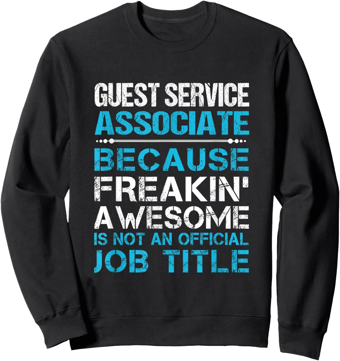 Guest Service Associate - Freaking Awesome Sweatshirt - Sweatshirt | Black