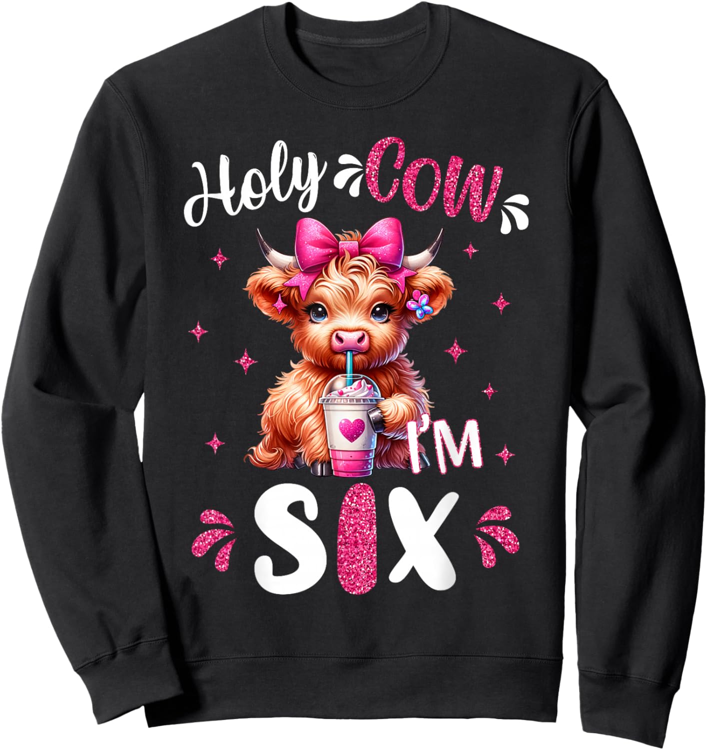 Holy Cow I'm Six 6 Years Old Girl It's My 6th Birthday Sweatshirt - Sweatshirt | Black