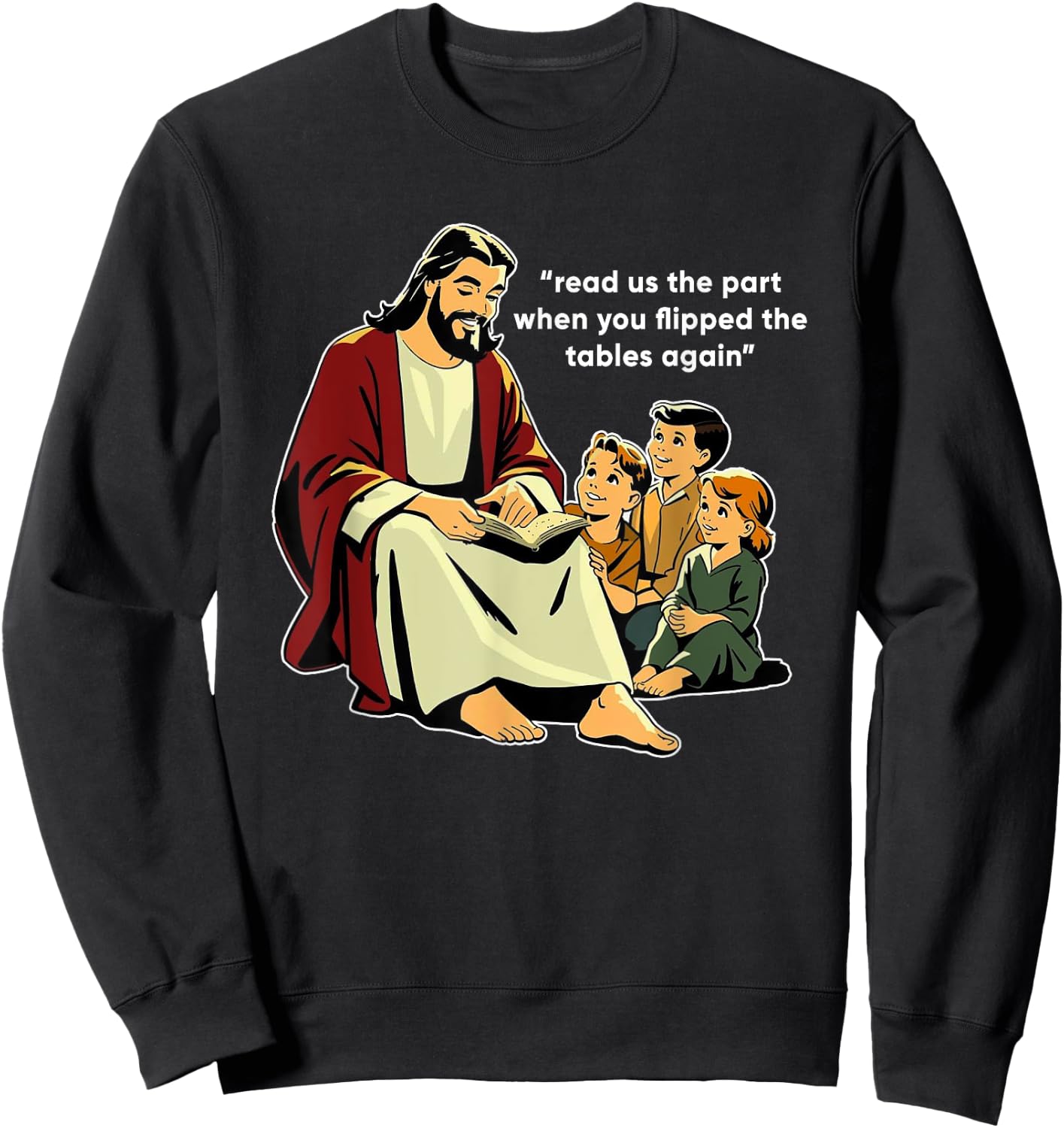 Read Us The Part When You Flipped The Tables Again Sweatshirt - Sweatshirt | Black