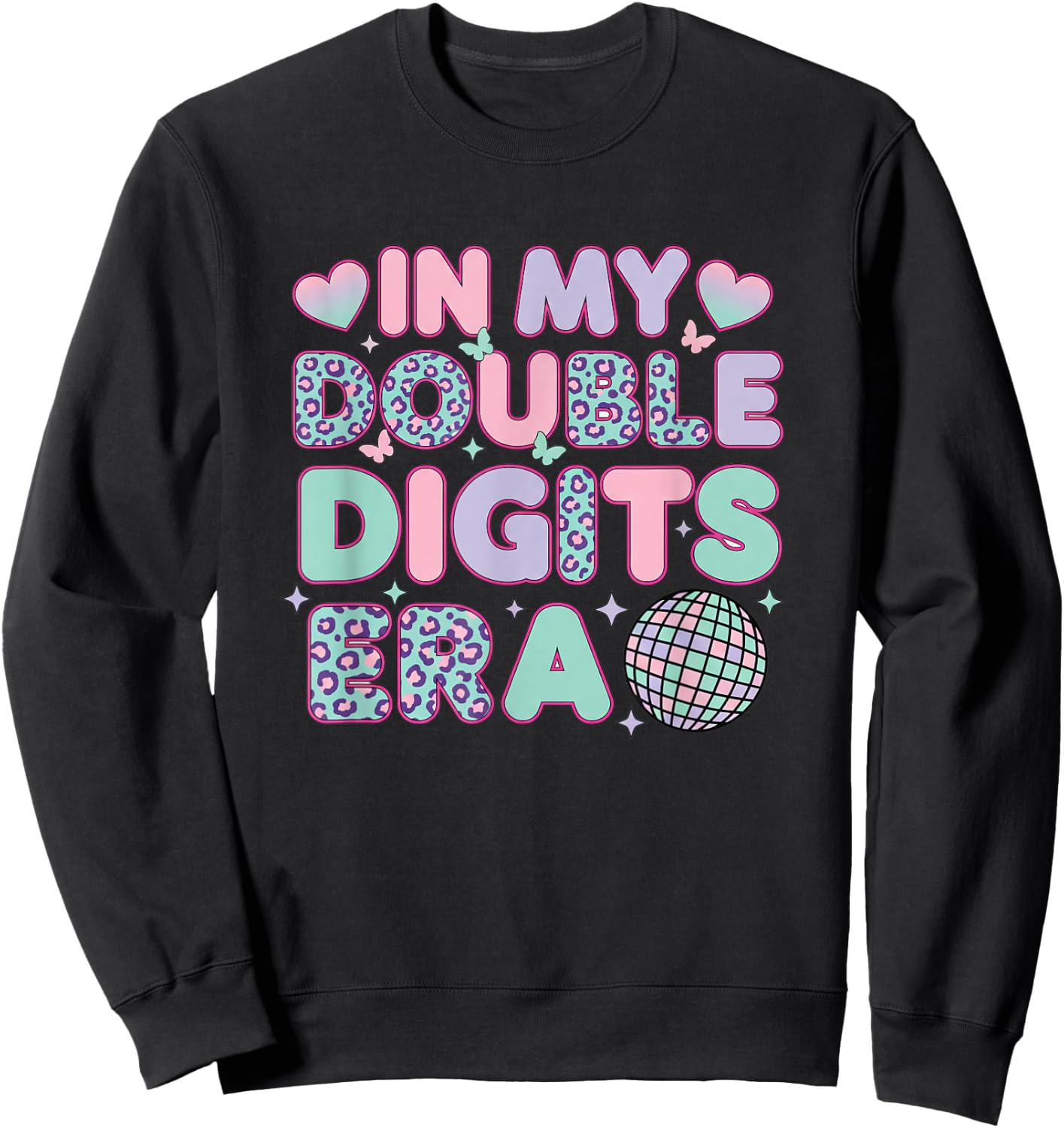 Birthday in My Double Digits Era 10th Birthday - 10 Year Old Sweatshirt - Sweatshirt | Black