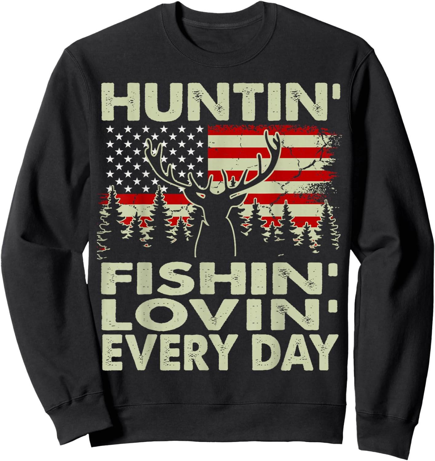 Huntin Fishin Lovin Every Day Deer Hunting Gift Dad Daughter Sweatshirt - Sweatshirt | Black