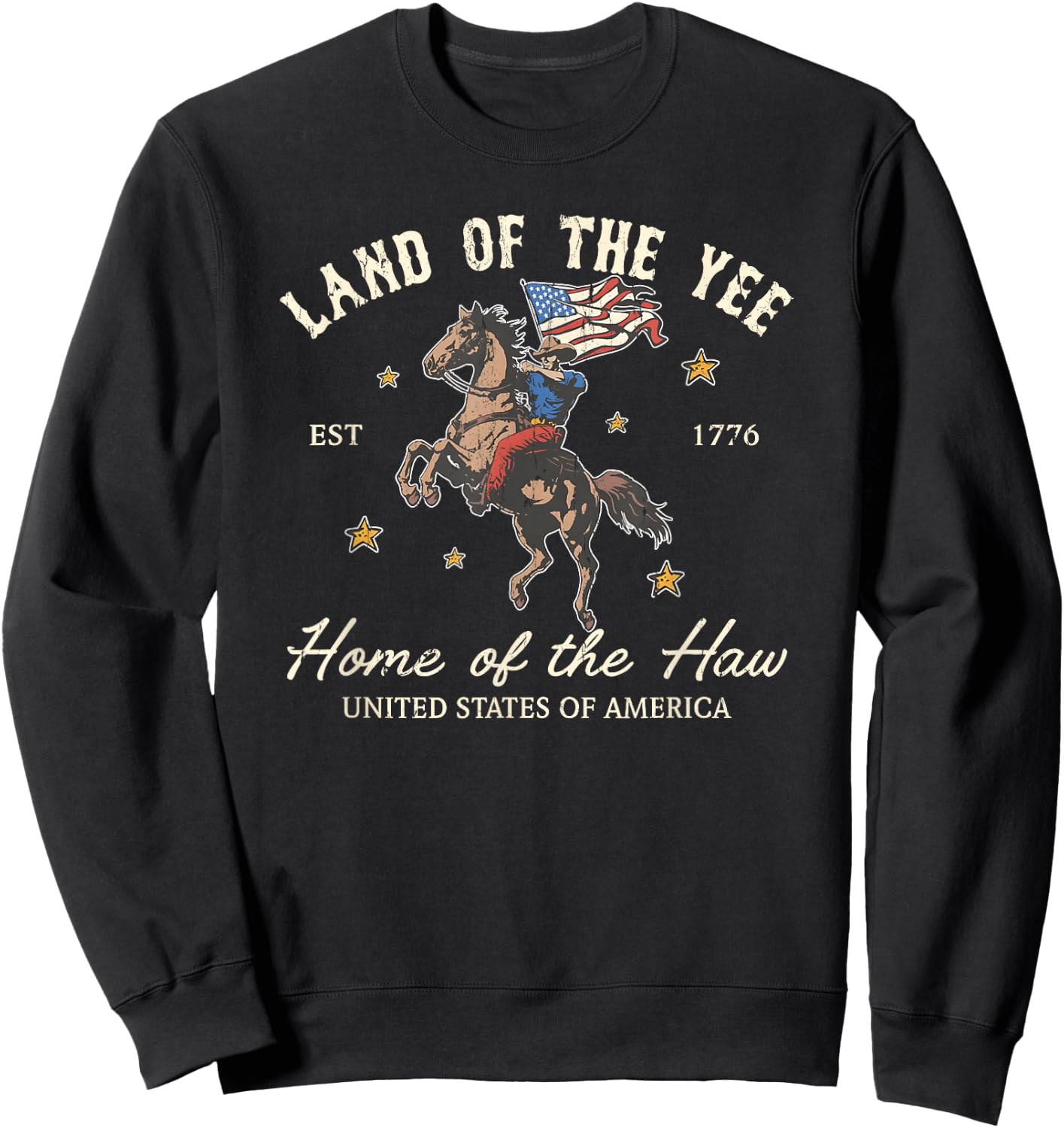 Land Of The Yee, Home Of The Haw, 4th Of July Sweatshirt - Sweatshirt | Black