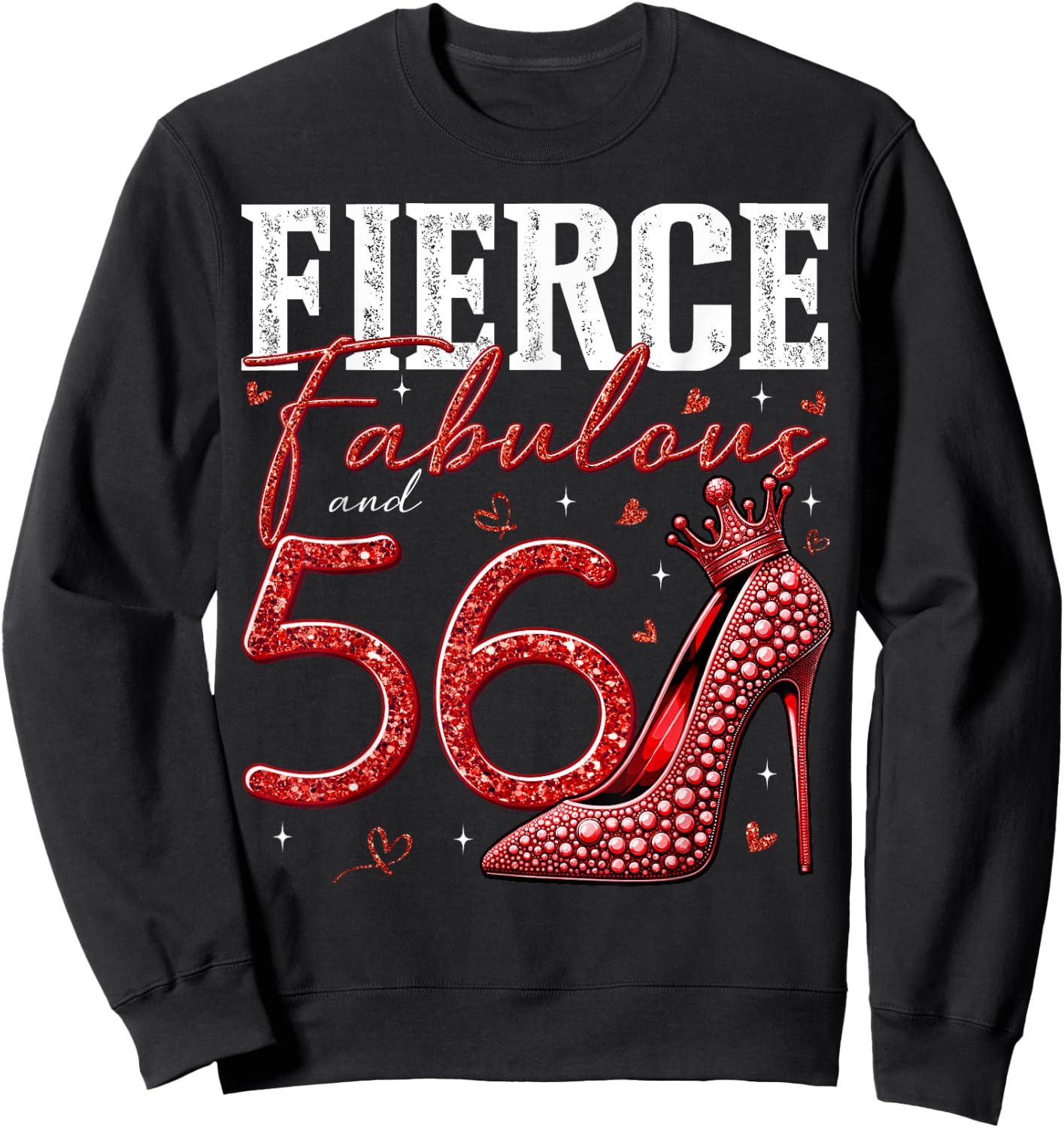 56th Birthday Fierce Fabulous and 56 Year Old Gifts Heels Sweatshirt - Sweatshirt | Black