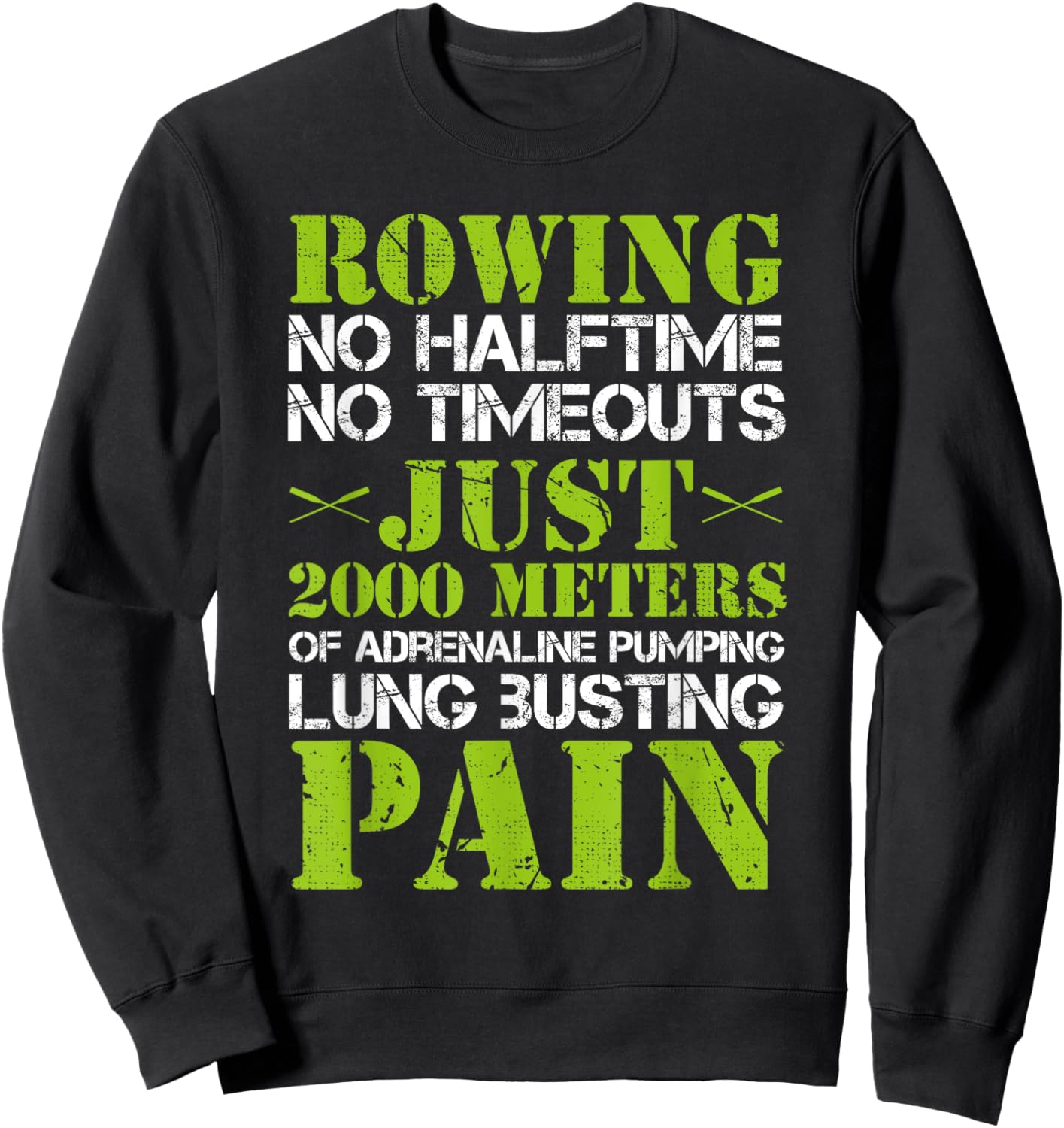 No Halftime No Timeouts Rowing Crew Boat Racing Lover Graphi Sweatshirt - Sweatshirt | Black