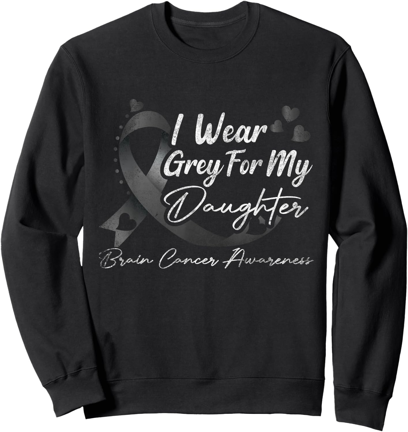 I Wear Grey For My Daughter Brain Cancer Awareness Sweatshirt - Sweatshirt | Black
