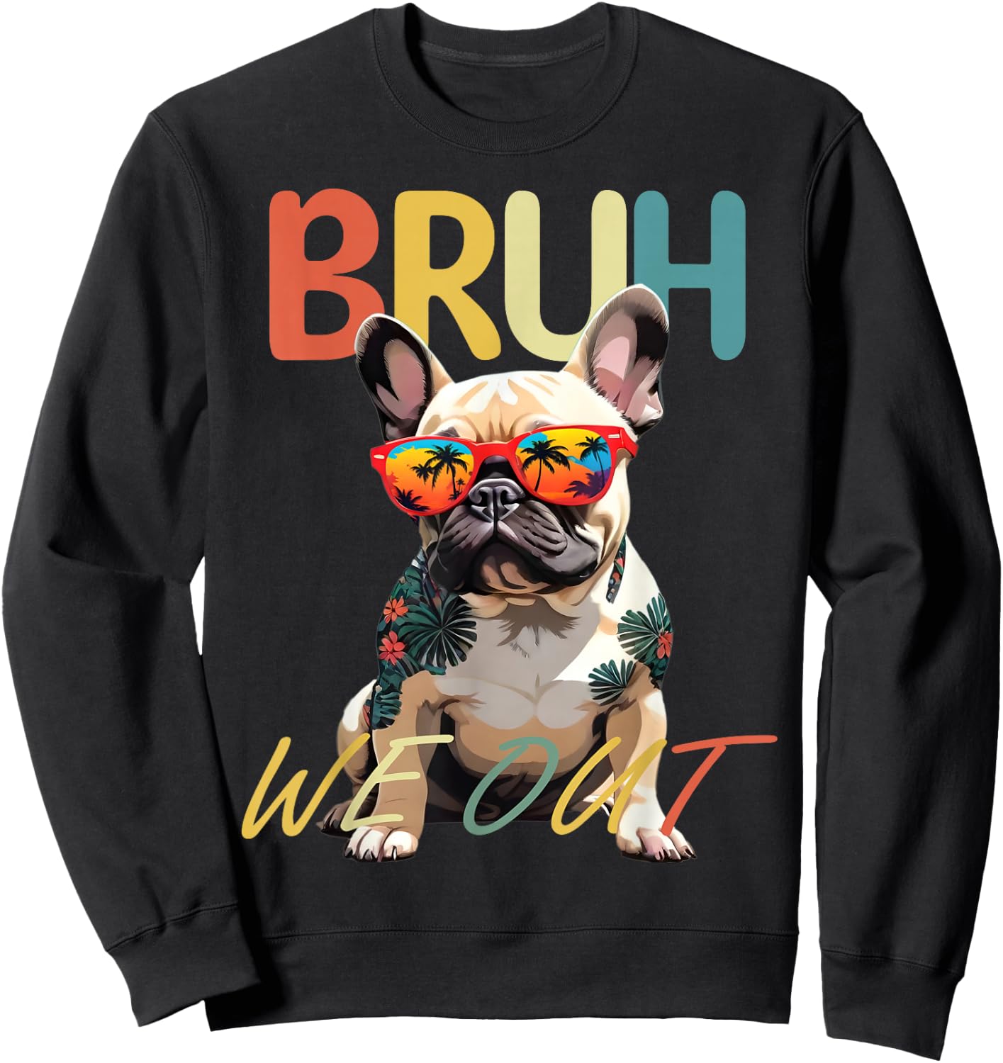 Bruh We Out Teachers Last Day Of School French Bulldog Lover Women Girls Kids Sweatshirt - Sweatshirt | Black