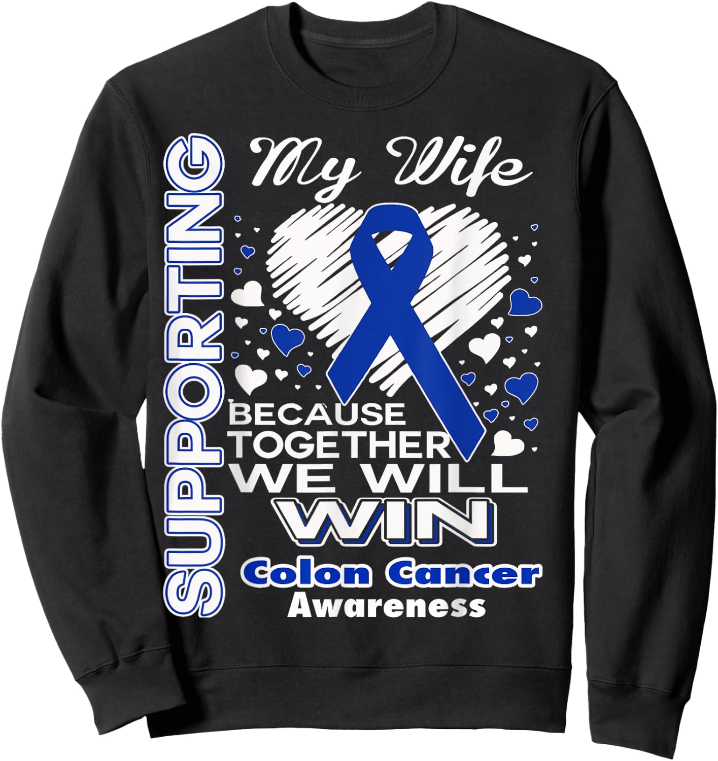 Supporting My Wife - Colon Cancer Awareness Shirt Sweatshirt - Sweatshirt | Black