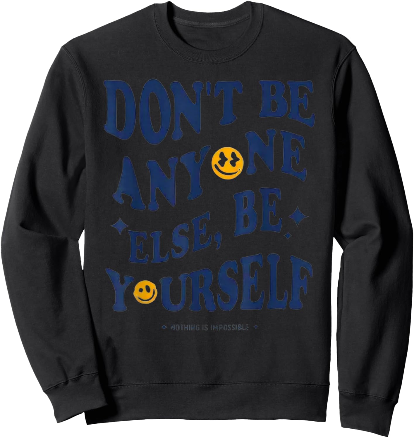 Don't Be Anyone Else, Be Yourself - Authenticity Sweatshirt - Sweatshirt | Black
