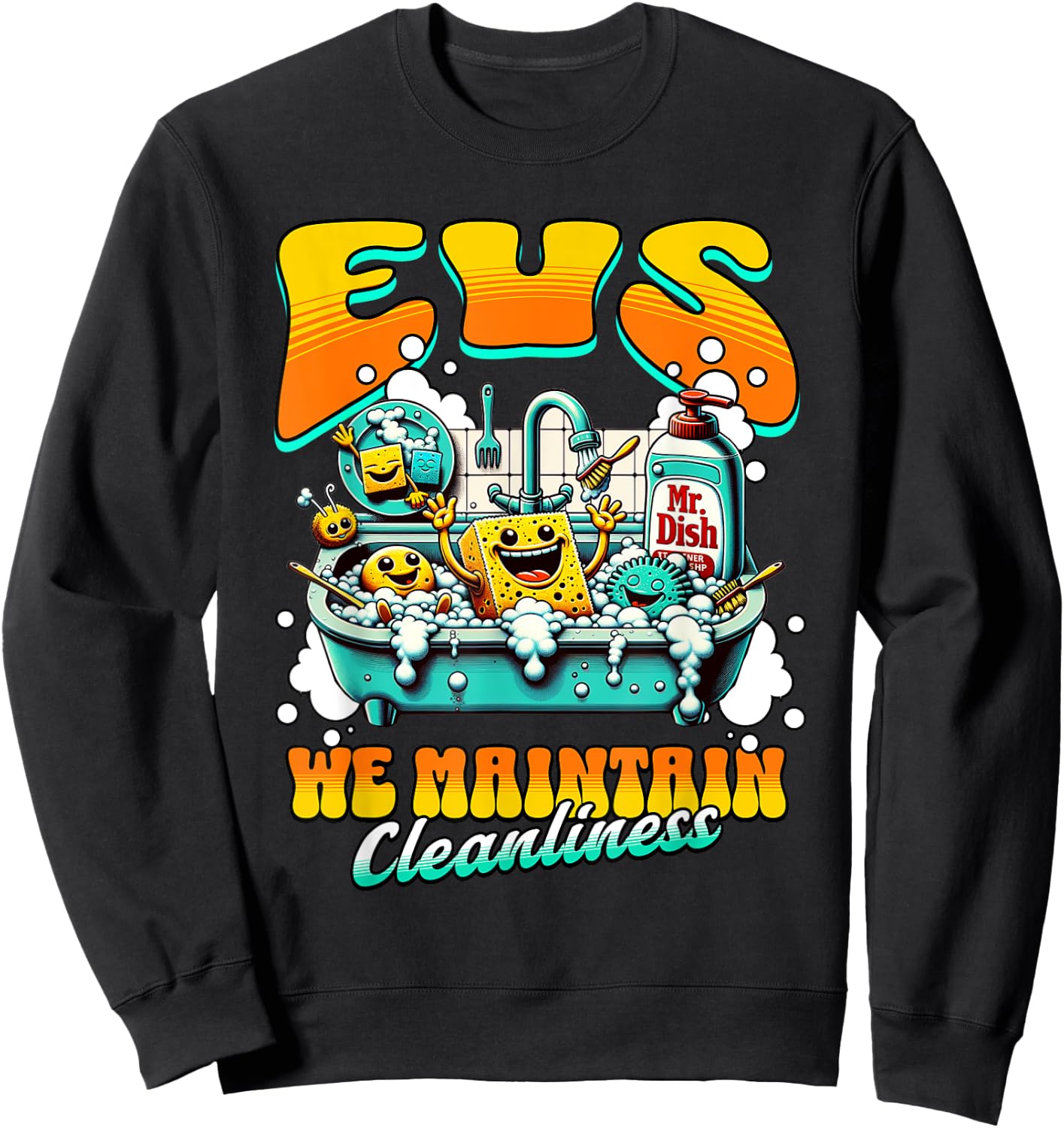 EVS Worker We Maintain Cleanliness Sweatshirt - Sweatshirt | Black