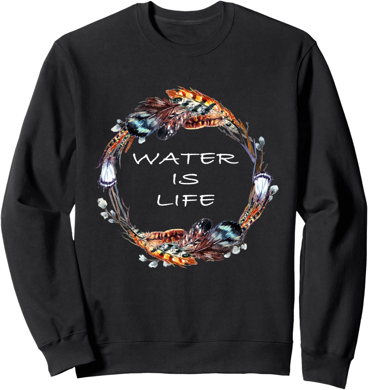 Standing Rock Water Is Life Sweatshirt - Sweatshirt | Black
