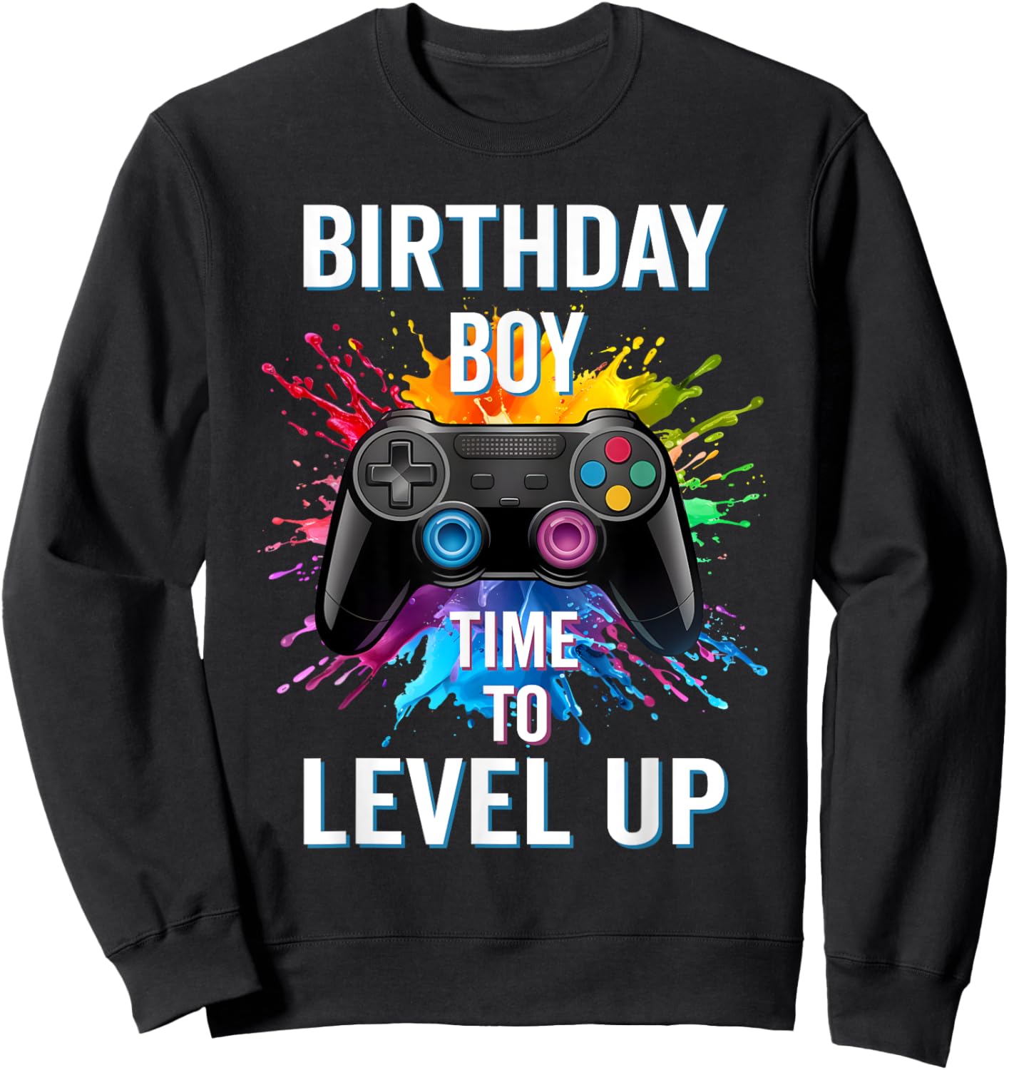 Birthday Boy Time To Level Up Gaming Controller Gamer Sweatshirt - Sweatshirt | Black