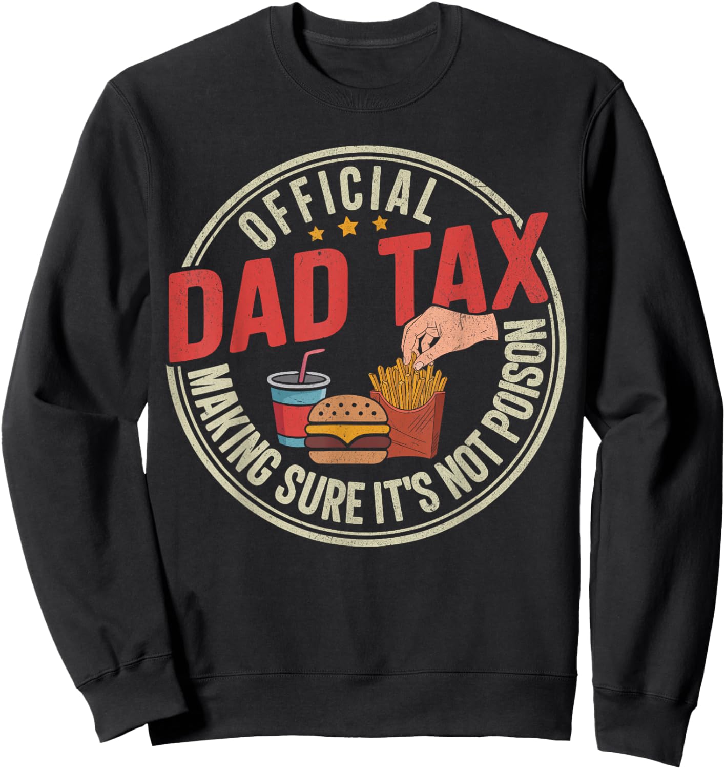 Funny Dad Tax Shirt Men Making Sure It's Not Poison Gifts Sweatshirt - Sweatshirt | Black