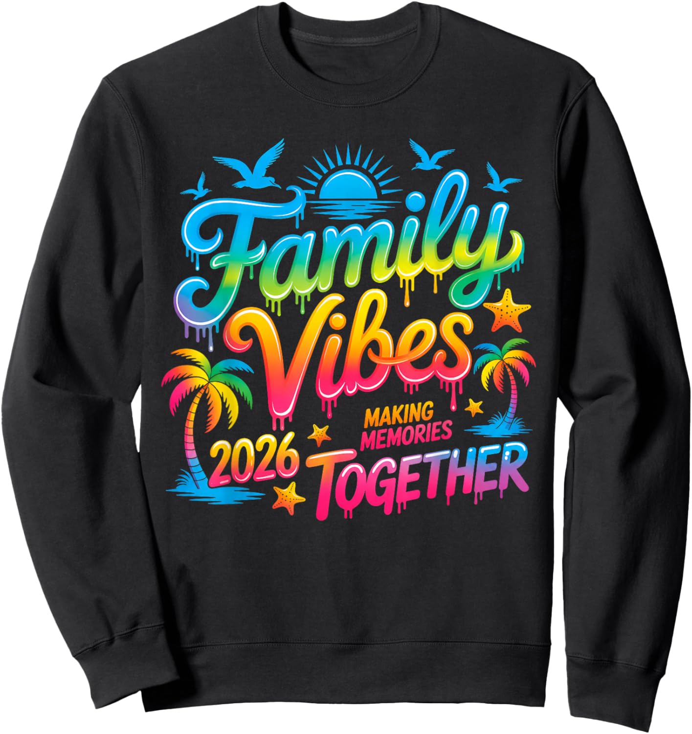 Summer Vacation Family Vibes 2026 Making Memories Together Sweatshirt - Sweatshirt | Black