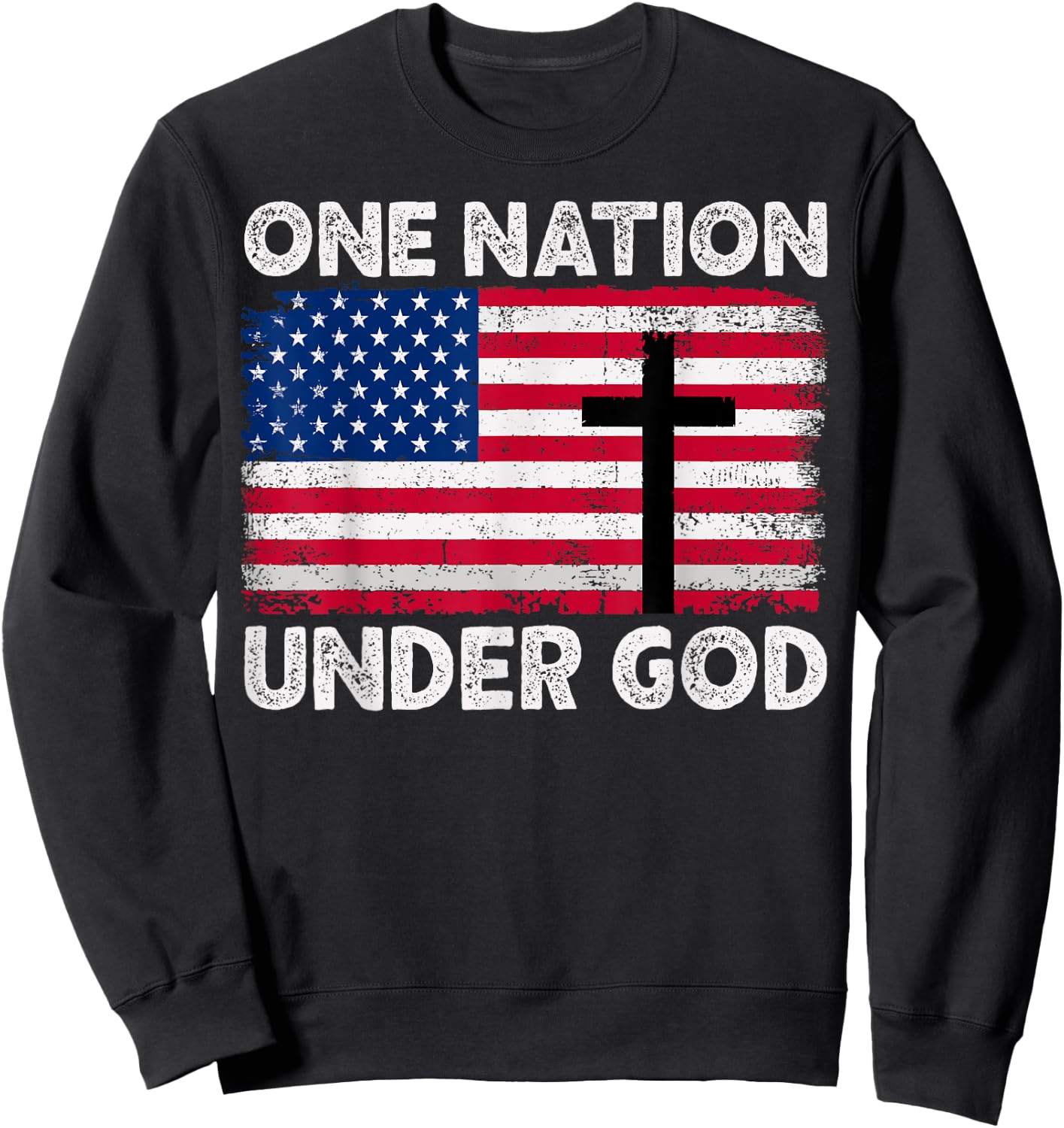 ONE NATION UNDER GOD Flag 4th Of July Patriotic Christian Sweatshirt - Sweatshirt | Black
