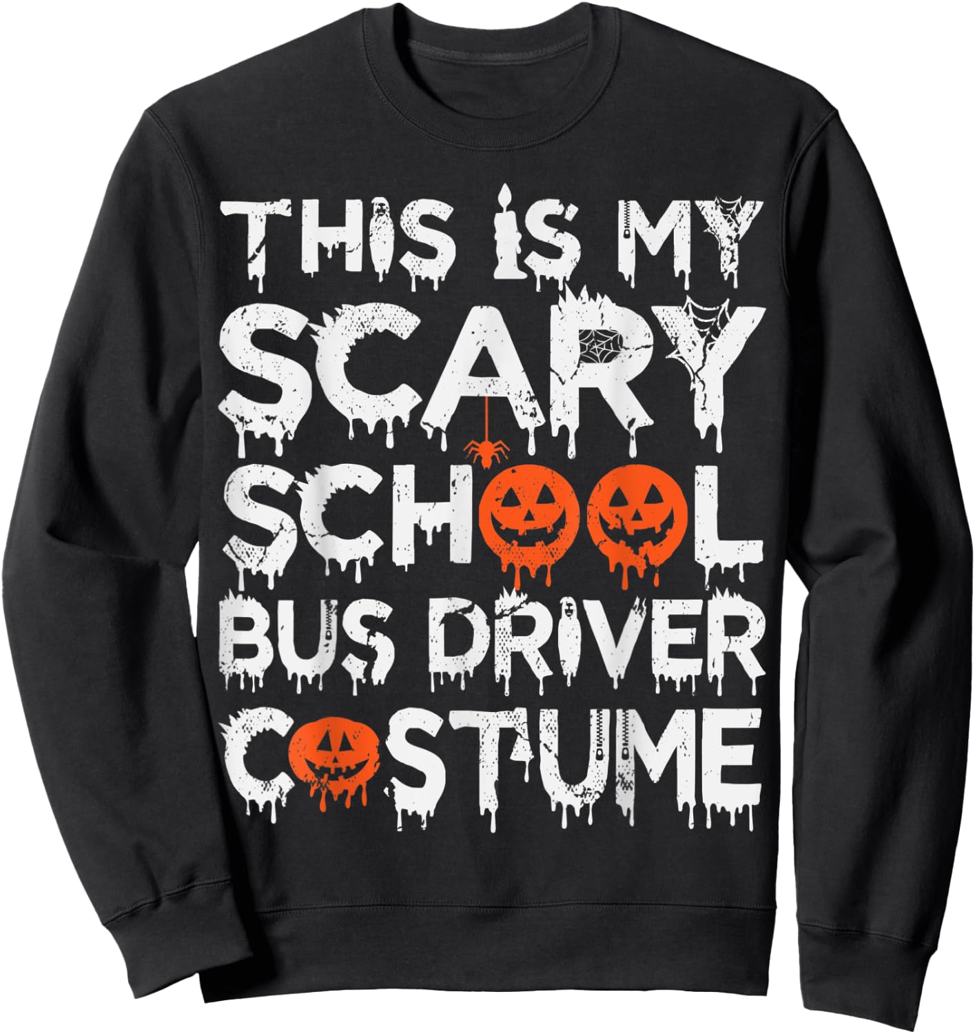 This Is My Scary School Bus Driver Costume Halloween Sweatshirt - Sweatshirt | Black