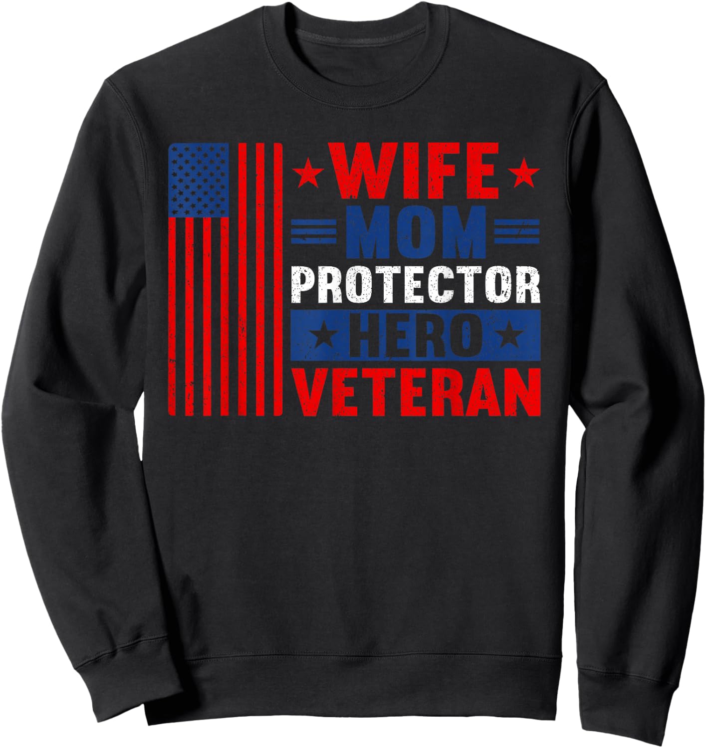 Wife Mom Protector Hero Veteran Proud American Veteran Mom Sweatshirt - Sweatshirt | Black