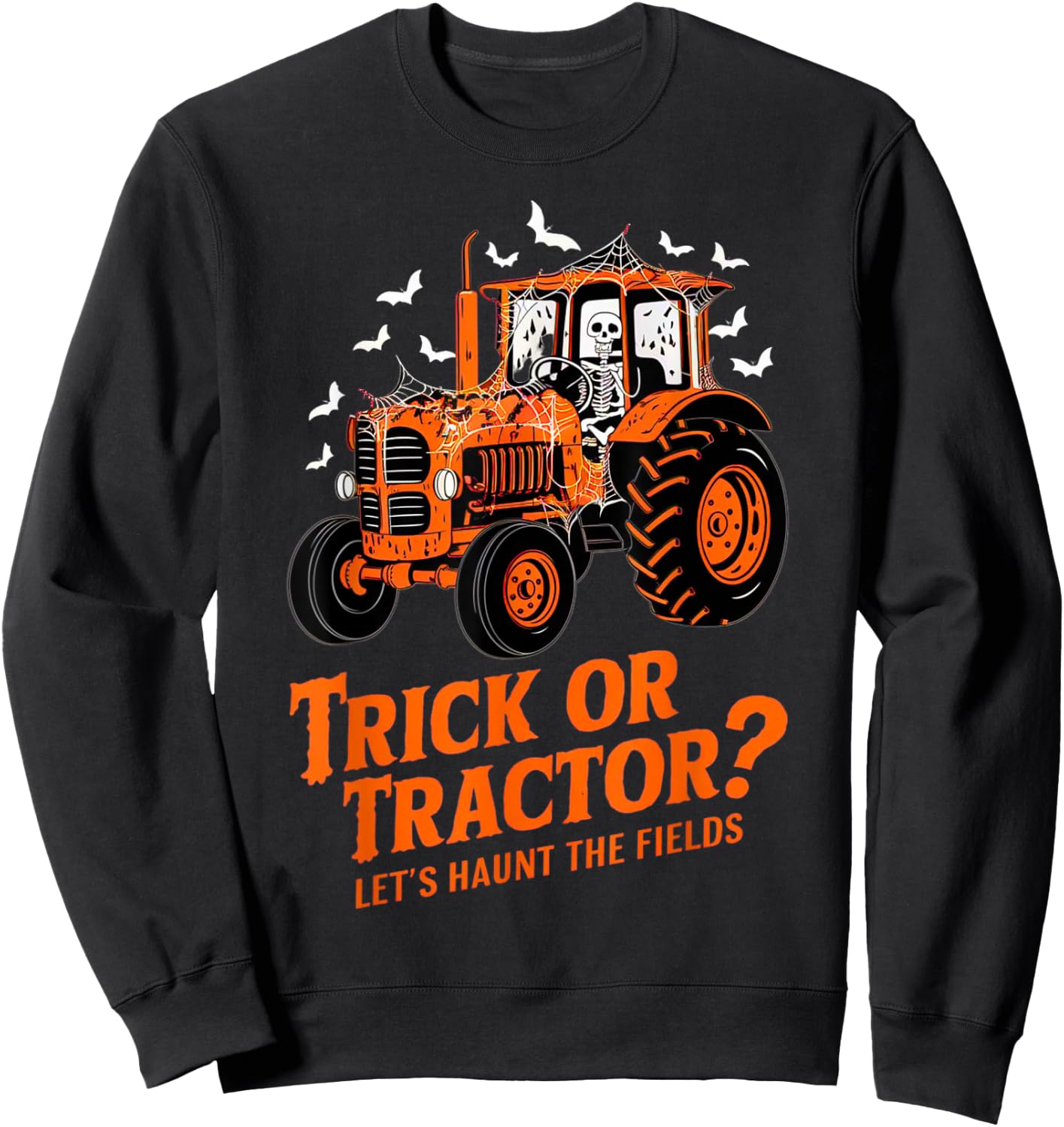 Funny Farmer Costume Halloween Spooky Skeleton Drive Tractor Sweatshirt - Sweatshirt | Black