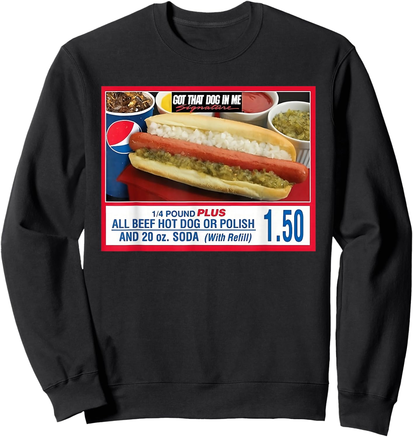 Got That Dog in Me Hot Dog - Sports Meme Food Humor Sweatshirt - Sweatshirt | Black