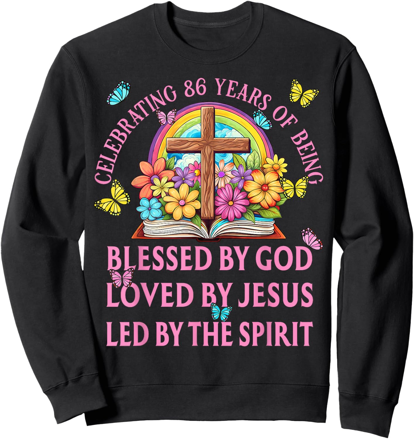 Blessed By God For 86 Years Rainbow And Cross Birthday Sweatshirt - Sweatshirt | Black