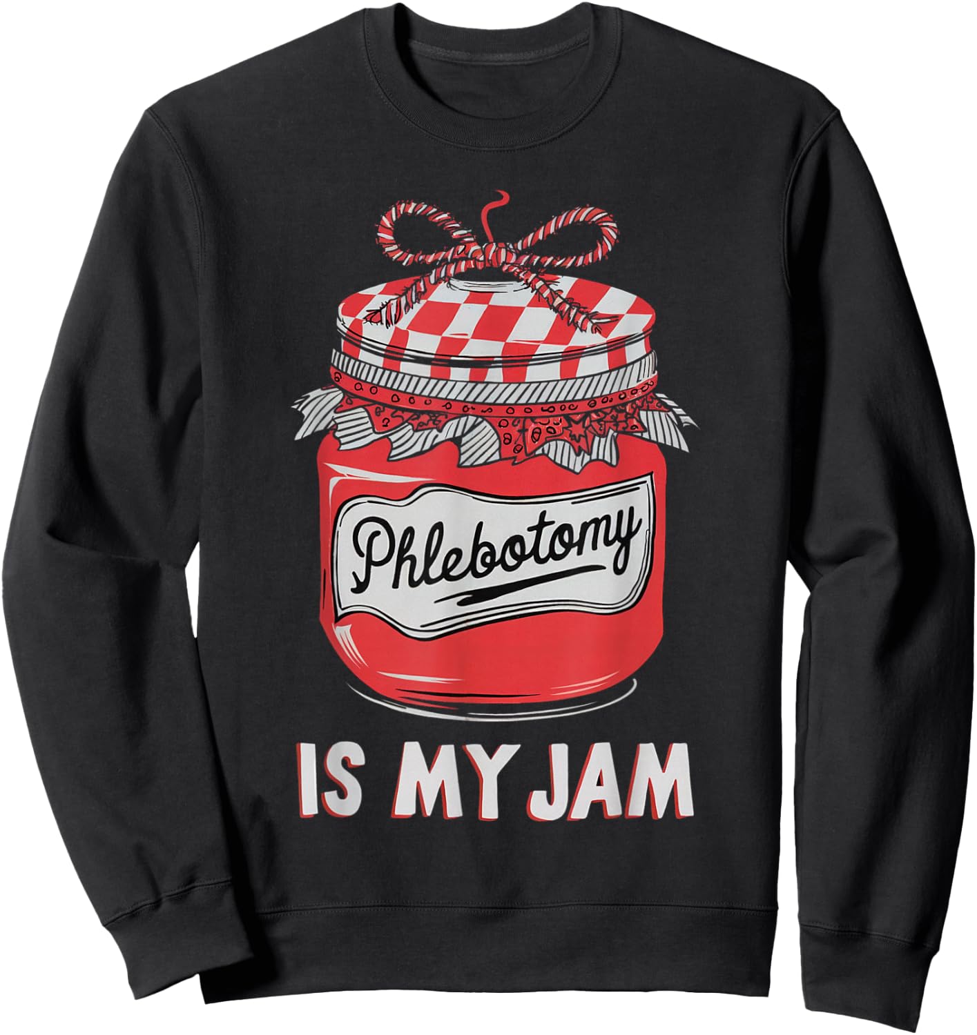 Phlebotomy Funny Shirt Humor Cute Technicians Medical Phleb Sweatshirt - Sweatshirt | Black