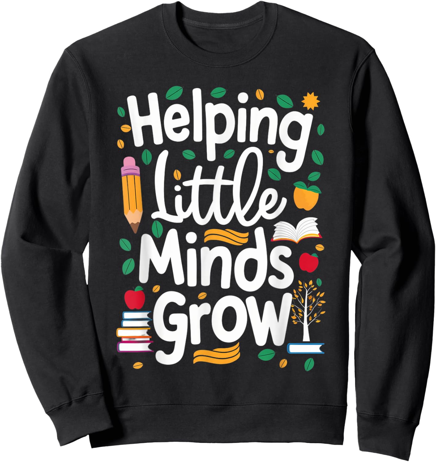 Women's Helping Little Minds Grow Back to School Apparel Sweatshirt - Sweatshirt | Black