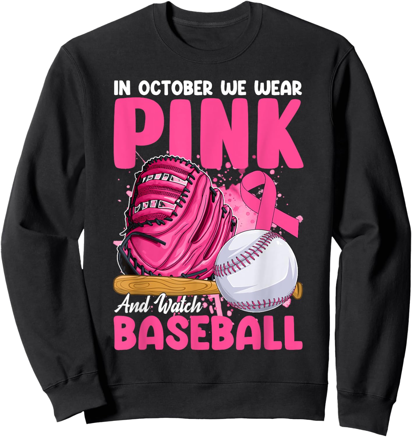 In October We Wear Pink & Watch Baseball Breast Cancer Women Sweatshirt - Sweatshirt | Black