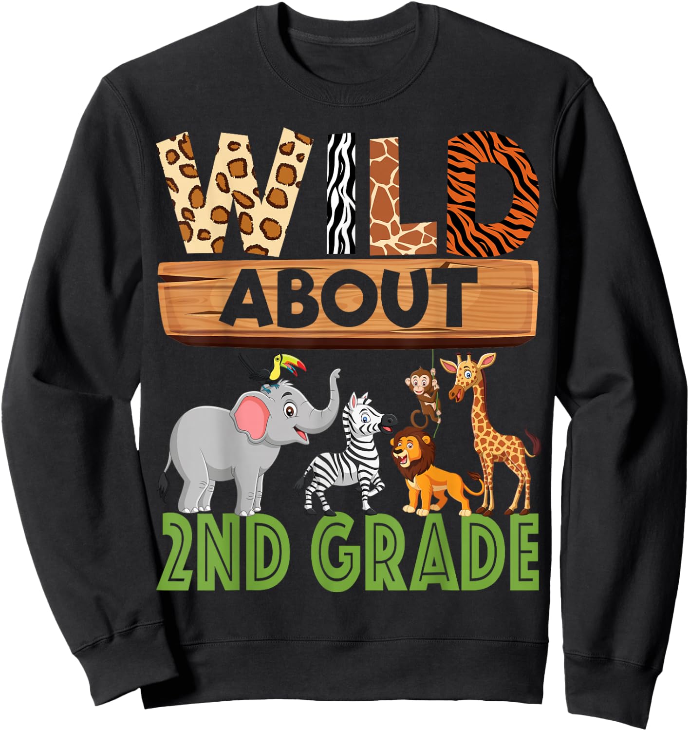 Wild About 2nd Grade Teacher Student Second Grade Zoo Safari Sweatshirt - Sweatshirt | Black